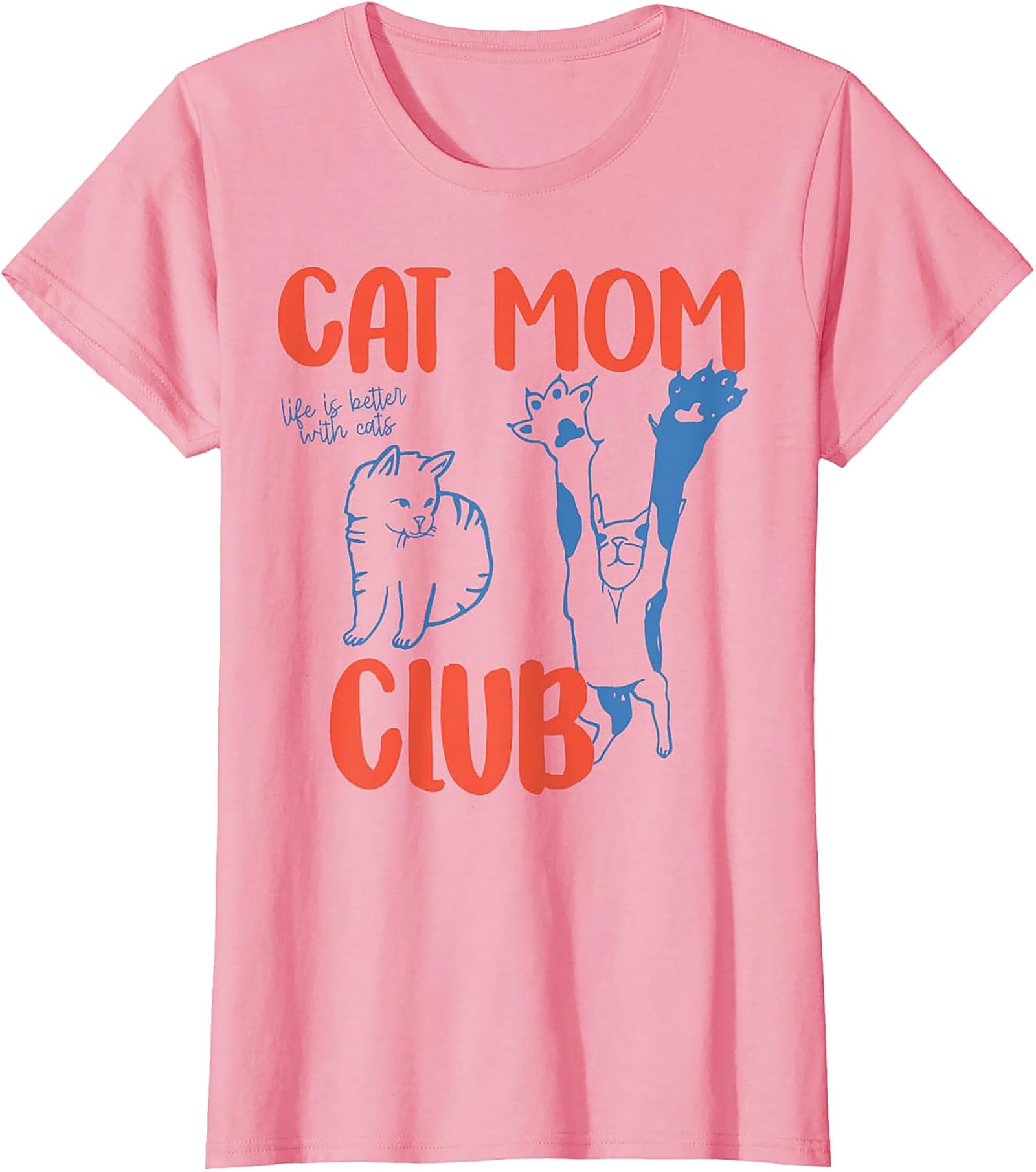 Cat Mom Club T-Shirt Funny Life Is Better With Cats Tee
