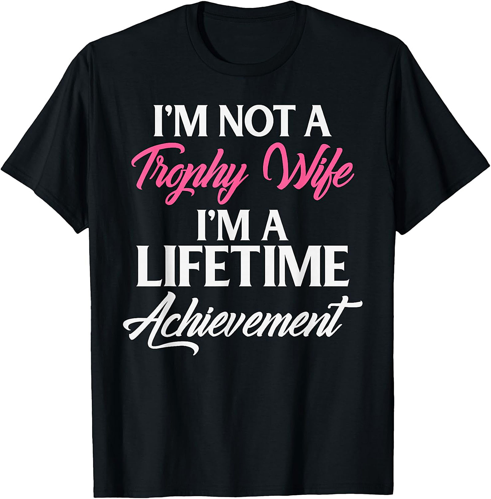 Lifetime Achievement Wife T-shirt | Funny Marriage Graphic Tee