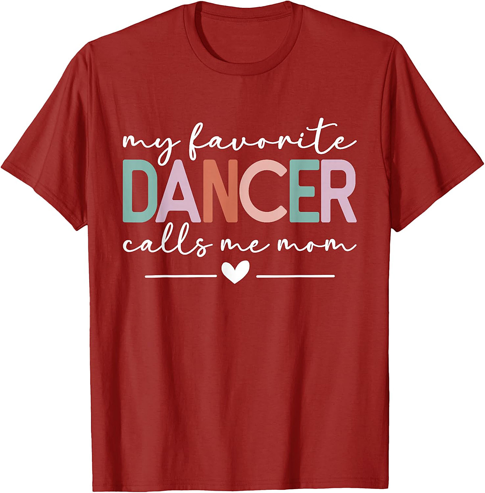 My Favorite Dancer Calls Me Mom T-Shirt Dance Mom Tee