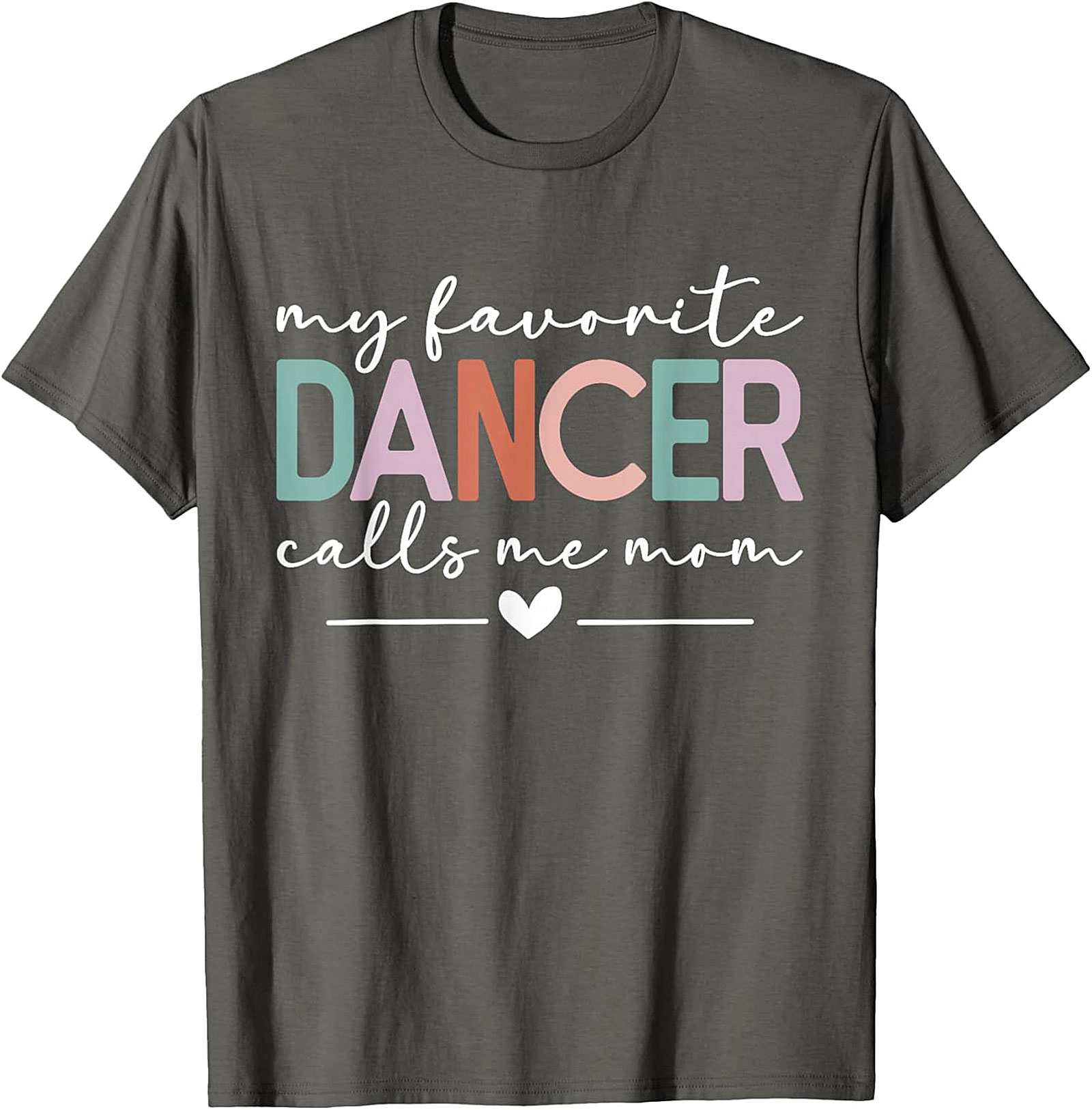 My Favorite Dancer Calls Me Mom T-Shirt Dance Mom Tee