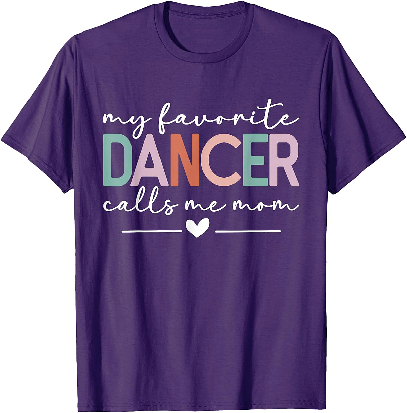 My Favorite Dancer Calls Me Mom T-Shirt Dance Mom Tee