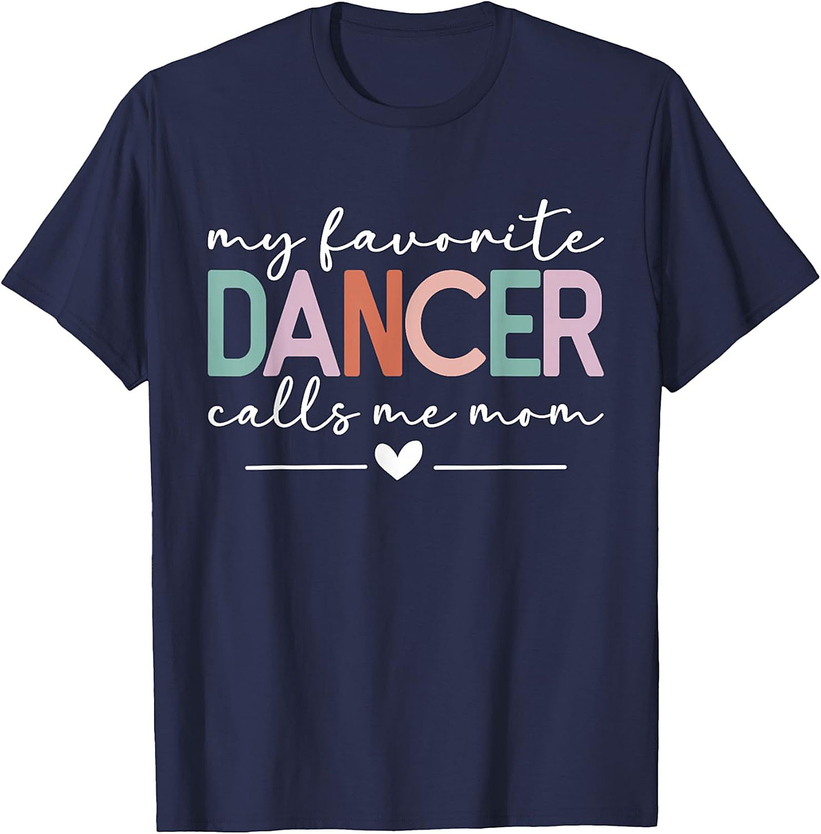 My Favorite Dancer Calls Me Mom T-Shirt Dance Mom Tee