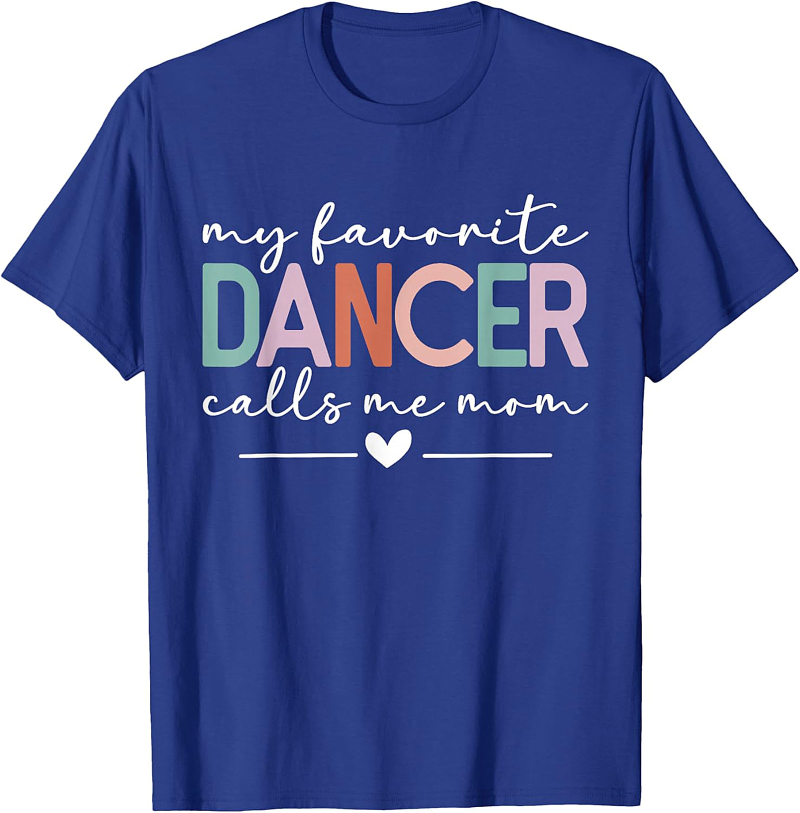 My Favorite Dancer Calls Me Mom T-Shirt Dance Mom Tee