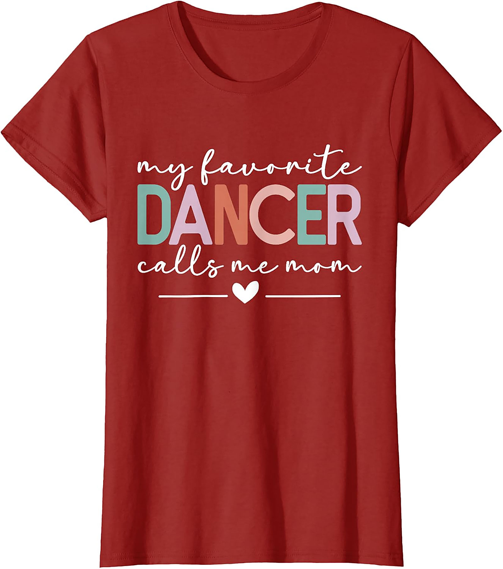 My Favorite Dancer Calls Me Mom T-Shirt Dance Mom Tee