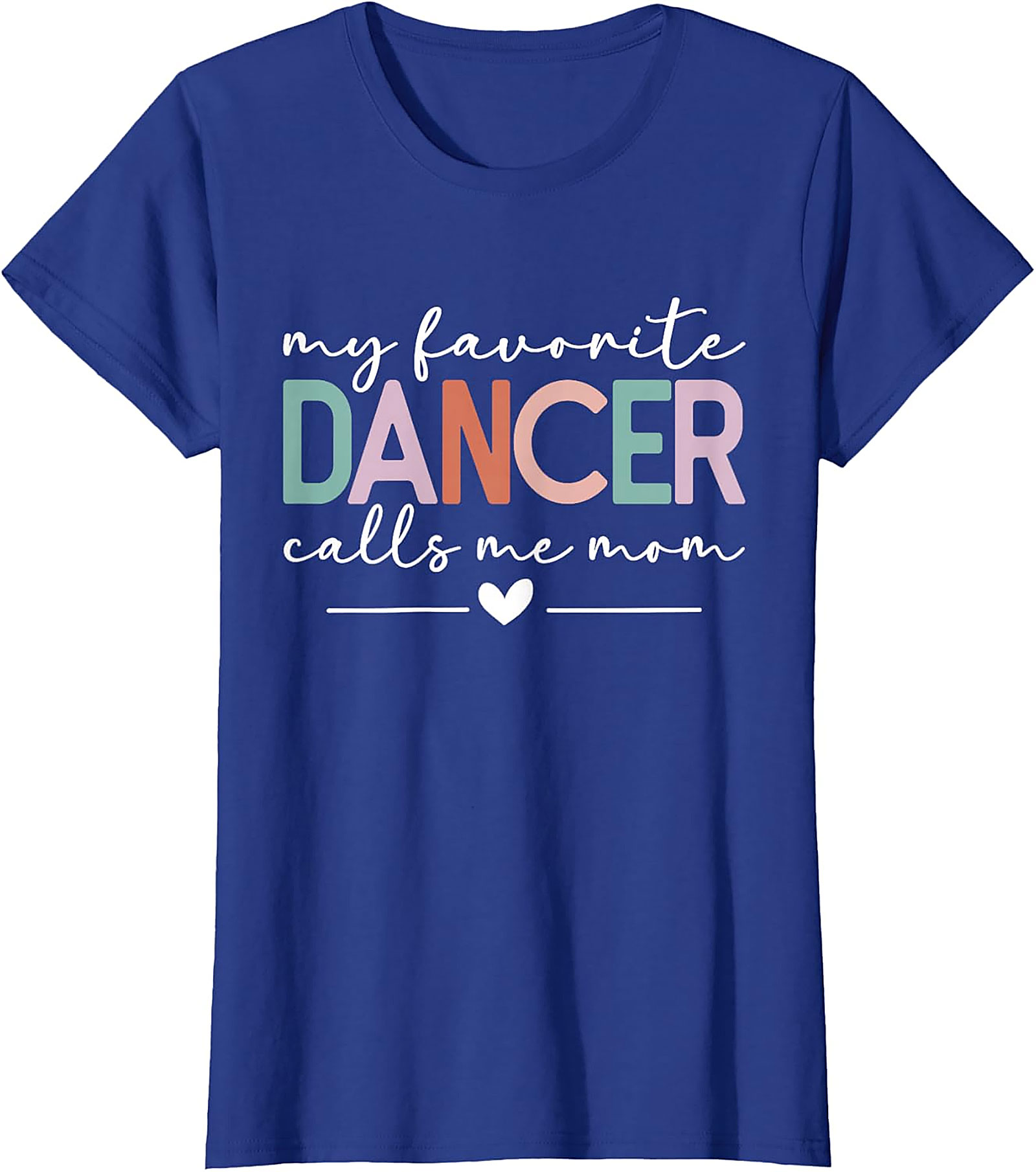 My Favorite Dancer Calls Me Mom T-Shirt Dance Mom Tee