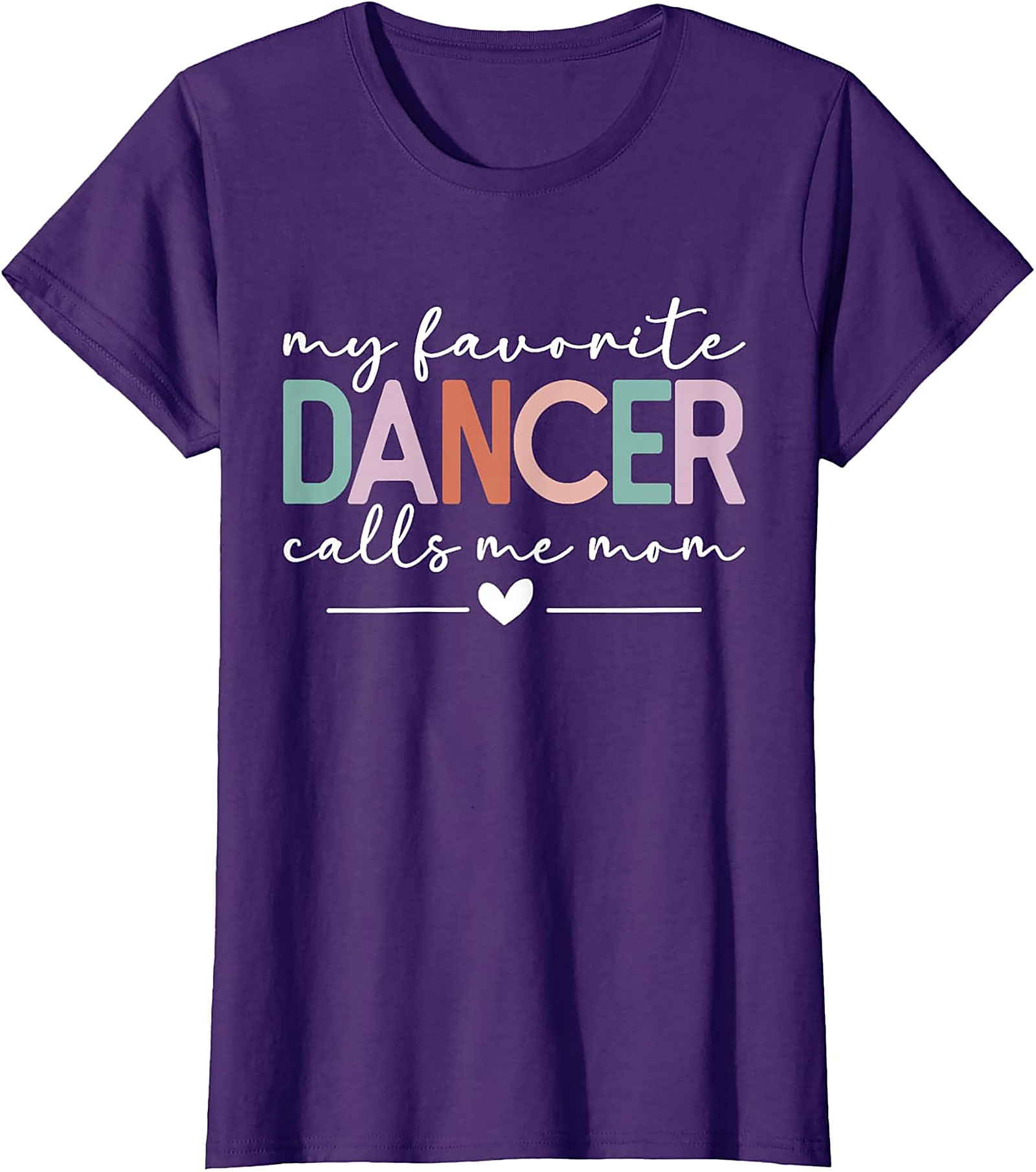 My Favorite Dancer Calls Me Mom T-Shirt Dance Mom Tee