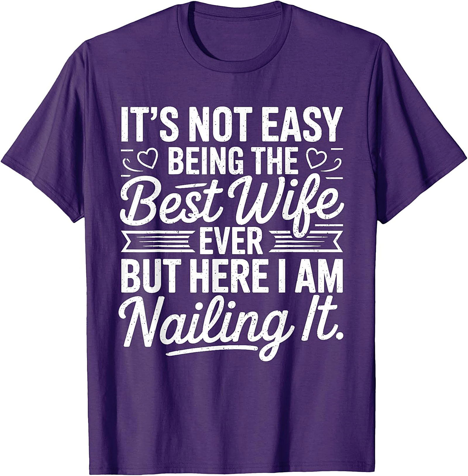 Best Wife Ever Nailing It T-Shirt | Funny Gift for Her
