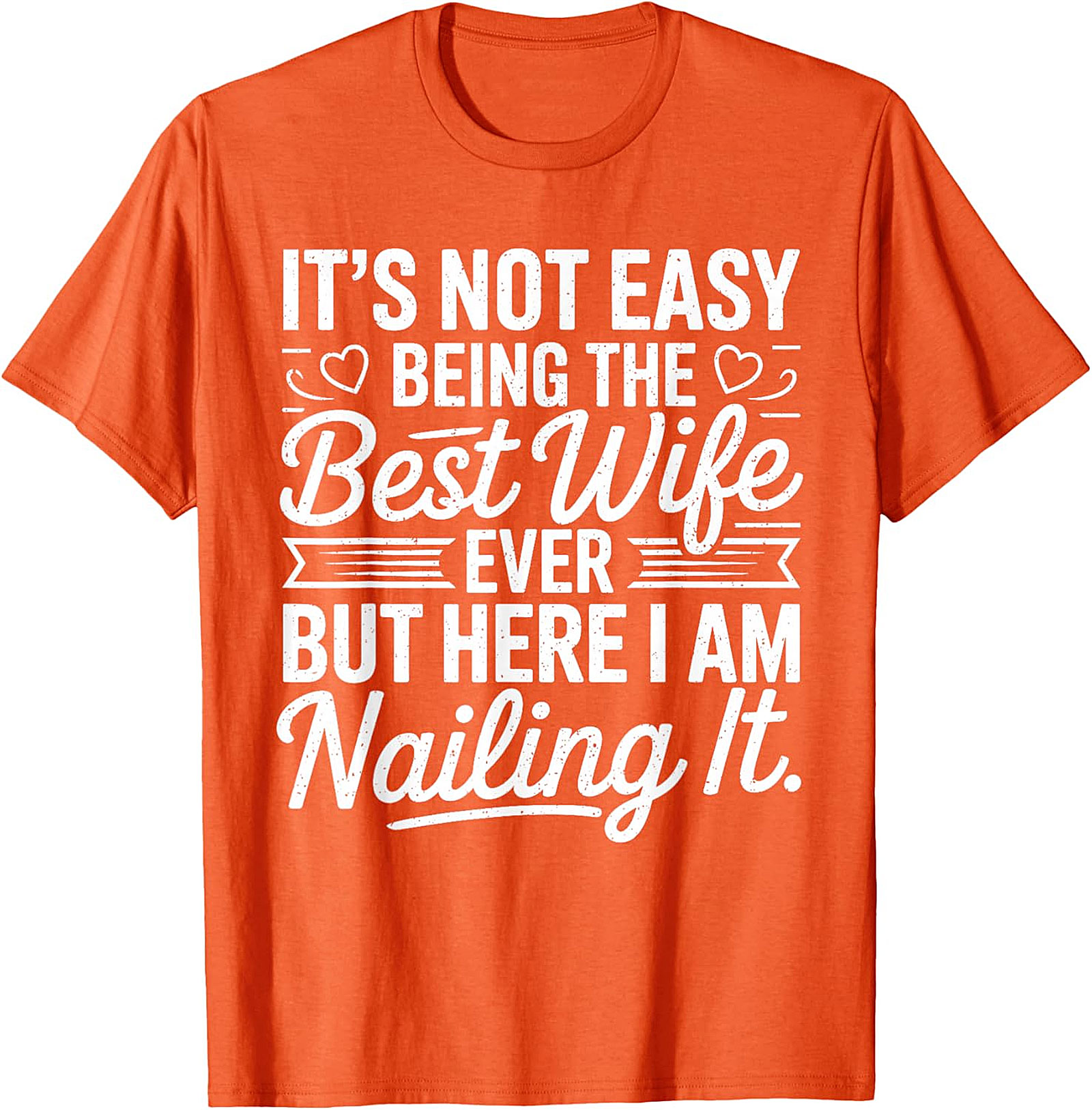 Best Wife Ever Nailing It T-Shirt | Funny Gift for Her