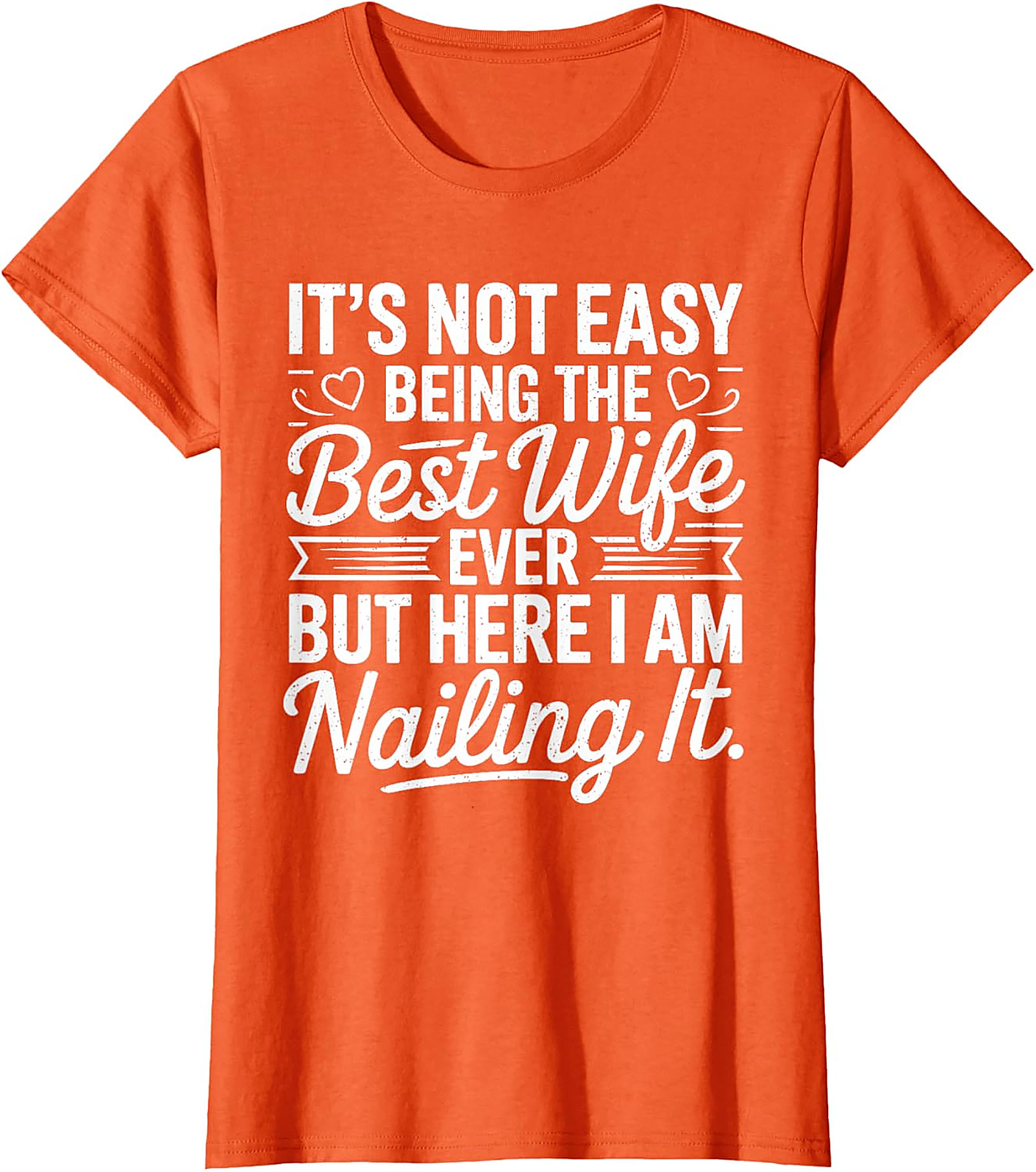 Best Wife Ever Nailing It T-Shirt | Funny Gift for Her