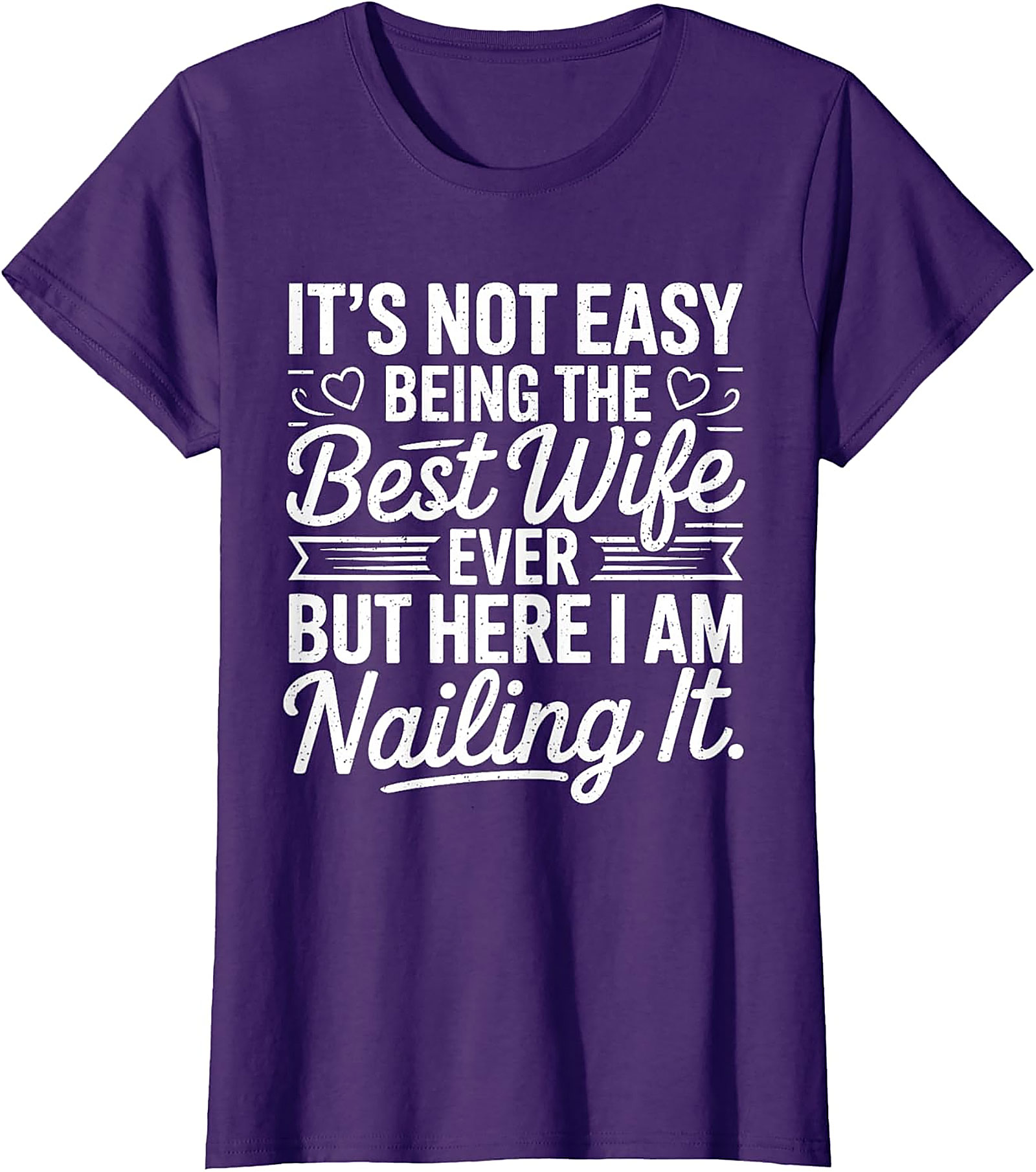 Best Wife Ever Nailing It T-Shirt | Funny Gift for Her