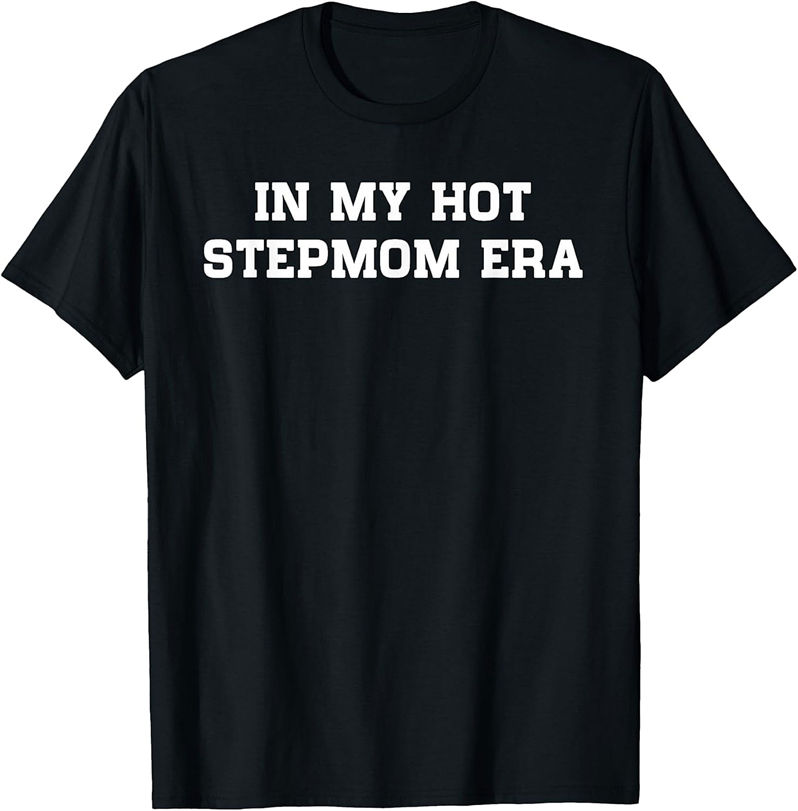 In My Hot Stepmom Era T-Shirt Funny Stepmom Graphic Tee