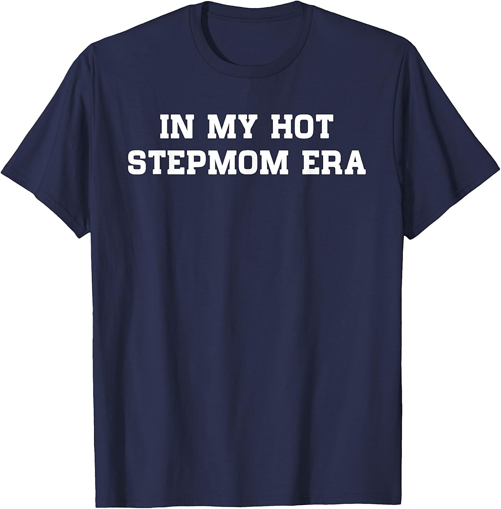  In My Hot Stepmom Era T-Shirt Funny Stepmom Graphic Tee