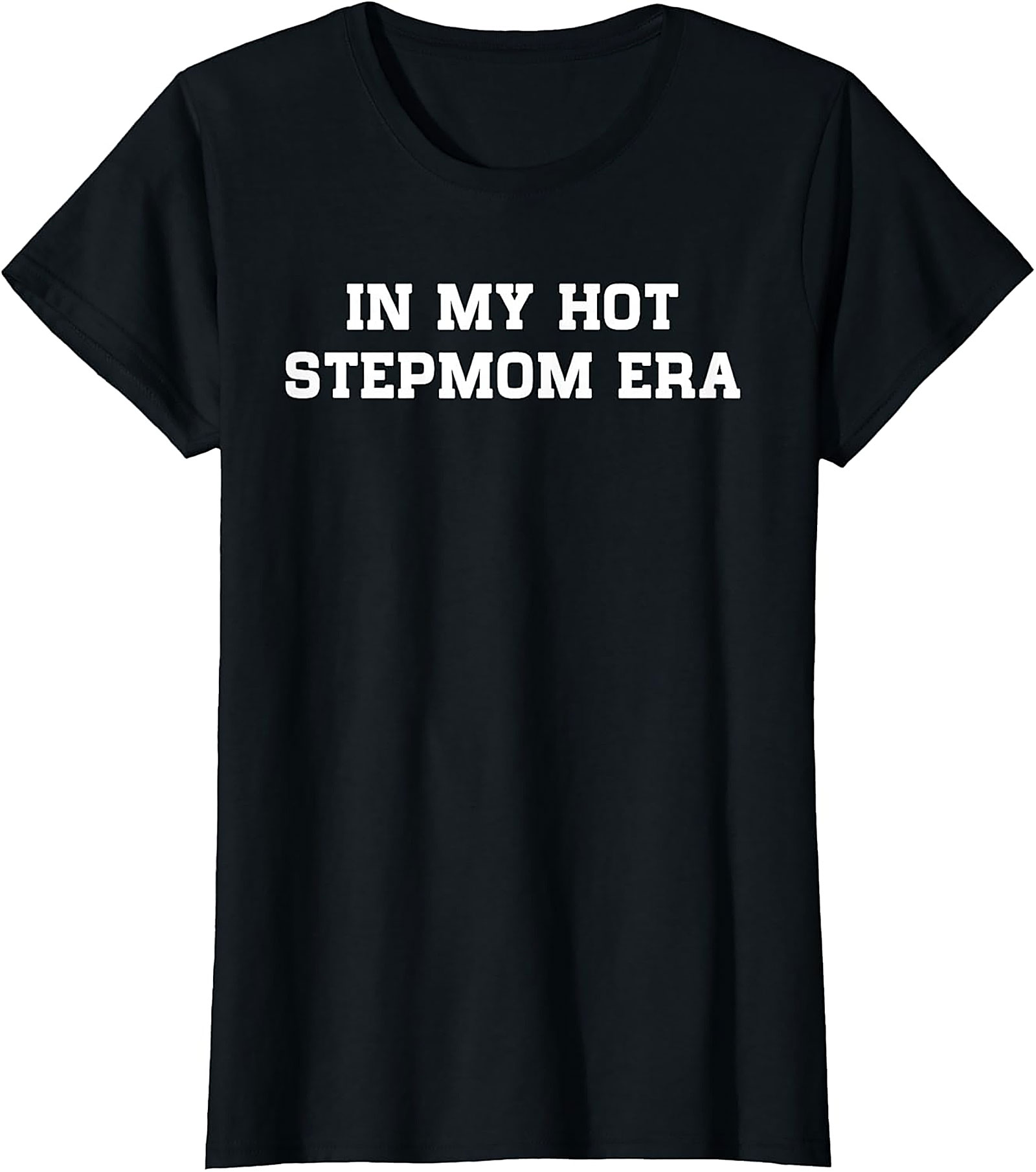  In My Hot Stepmom Era T-Shirt Funny Stepmom Graphic Tee