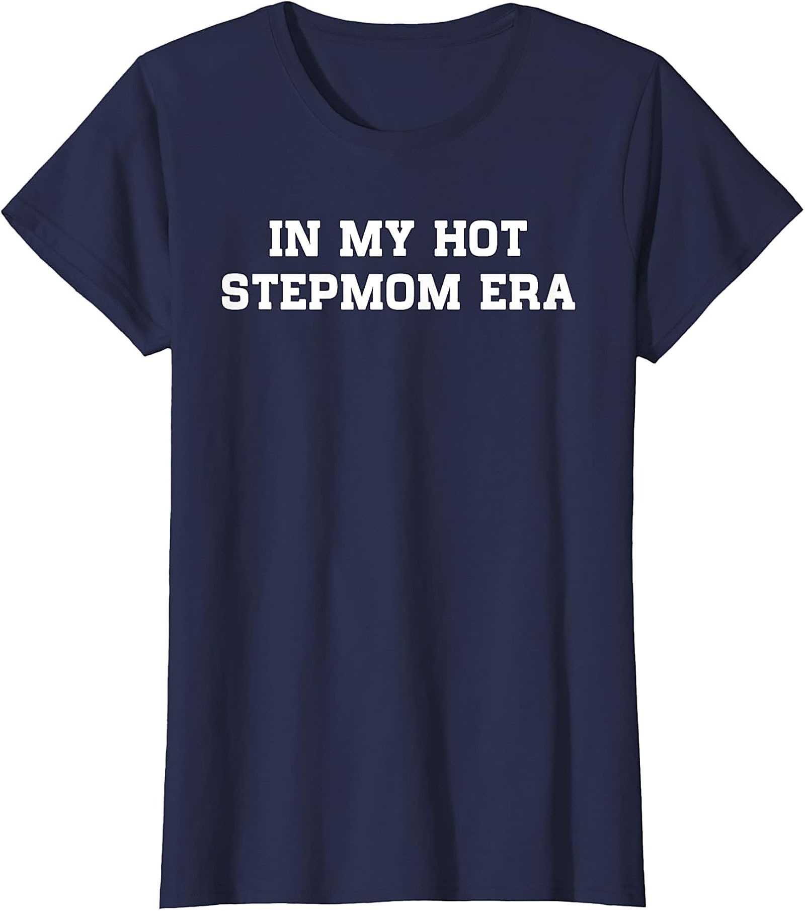  In My Hot Stepmom Era T-Shirt Funny Stepmom Graphic Tee