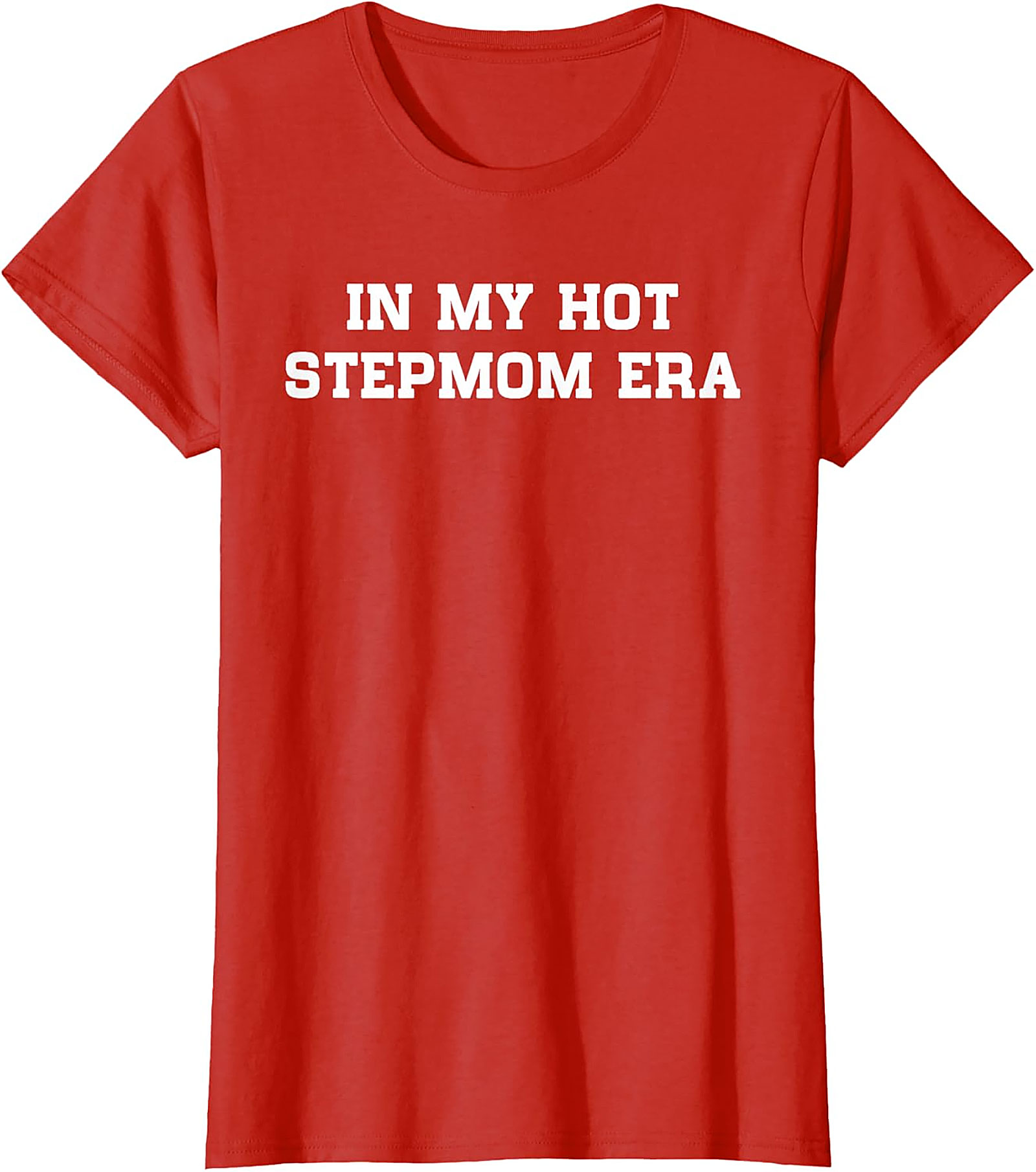  In My Hot Stepmom Era T-Shirt Funny Stepmom Graphic Tee