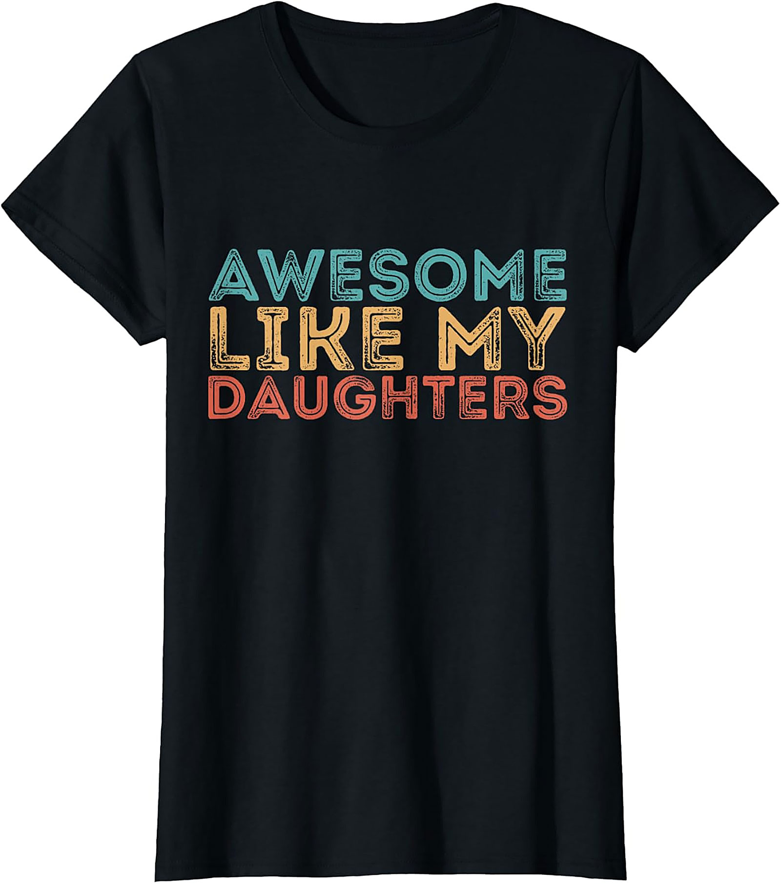  Awesome Like My Daughters T-Shirt Retro Funny Parent Tee
