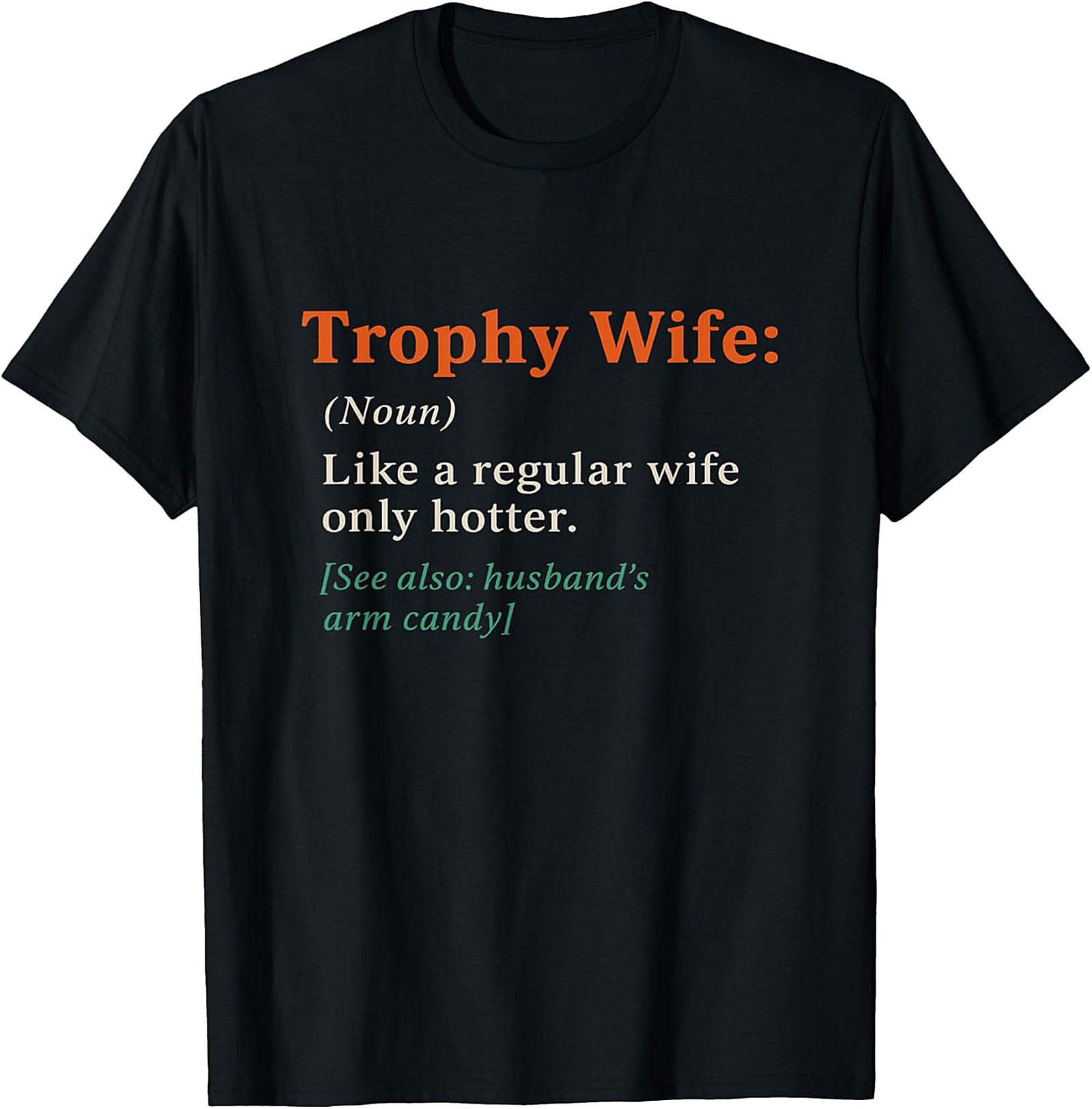 Trophy Wife Definition Funny Graphic Tee | Soft Cotton Shirt