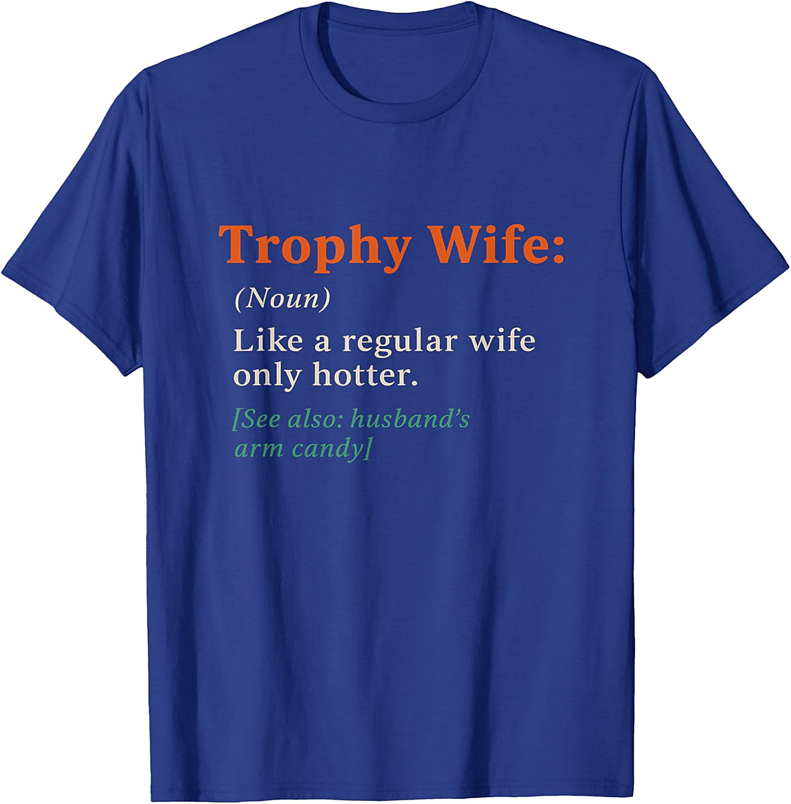 Trophy Wife Definition Funny Graphic Tee | Soft Cotton Shirt