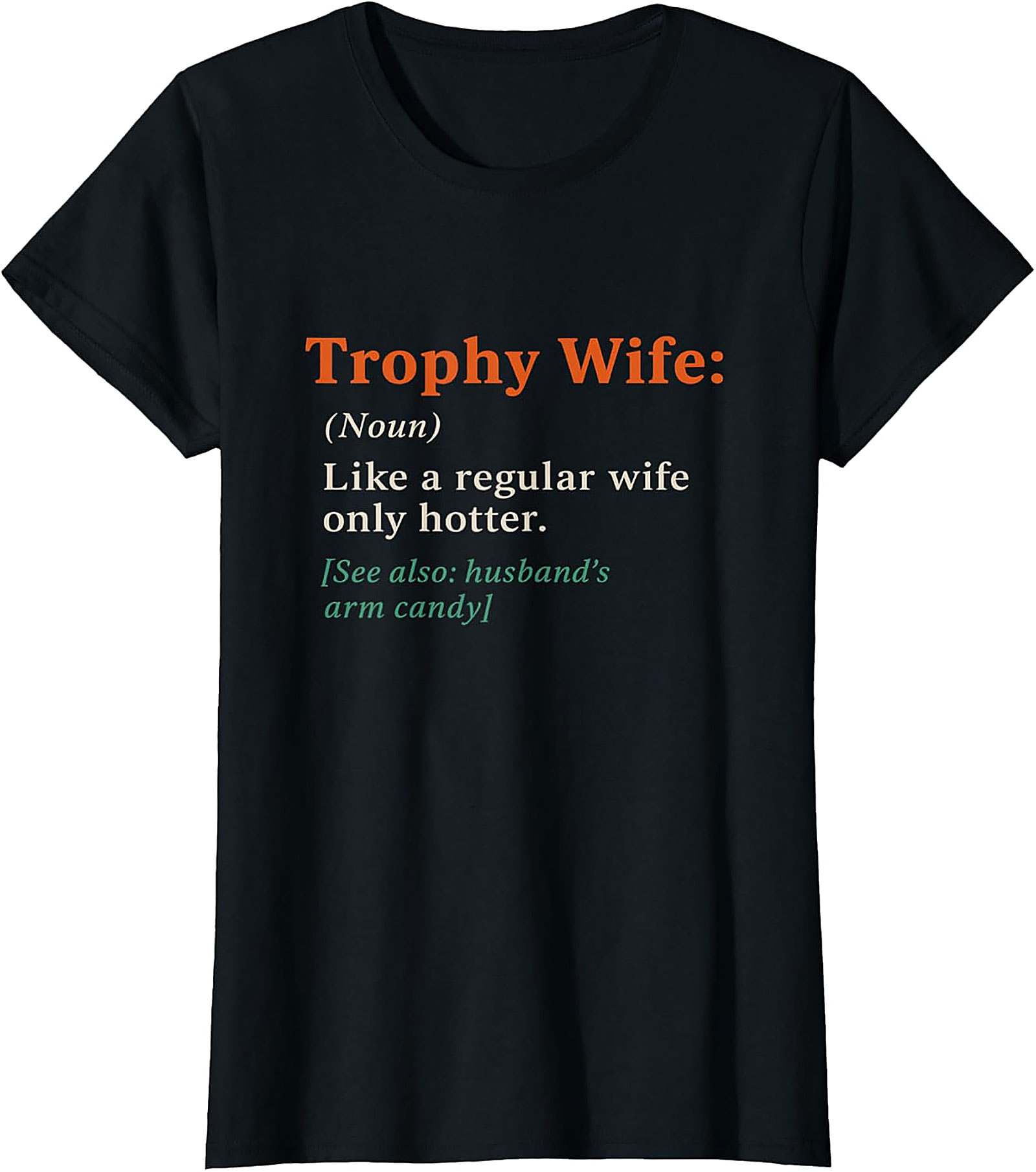 Trophy Wife Definition Funny Graphic Tee | Soft Cotton Shirt