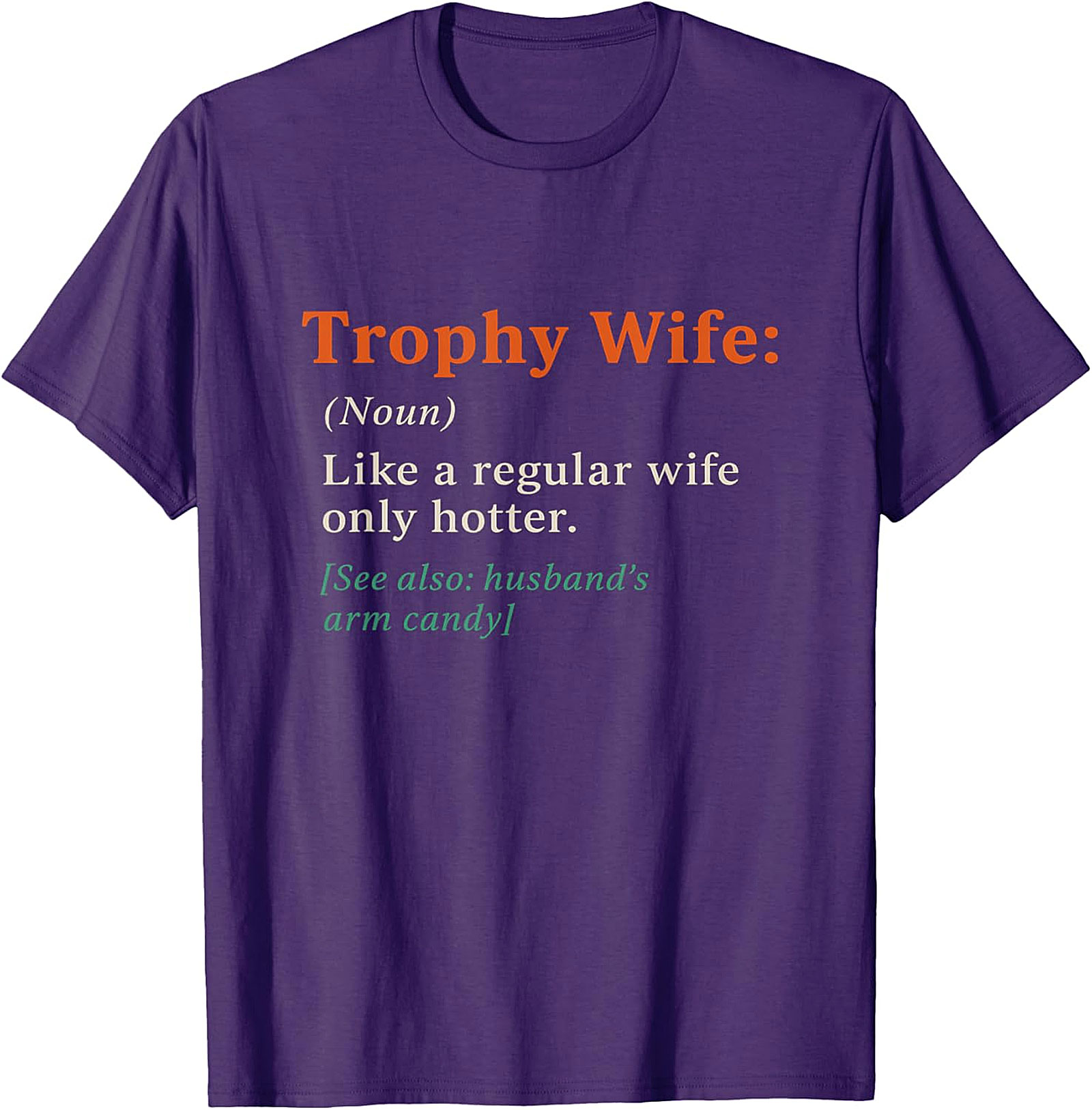 Trophy Wife Definition Funny Graphic Tee | Soft Cotton Shirt