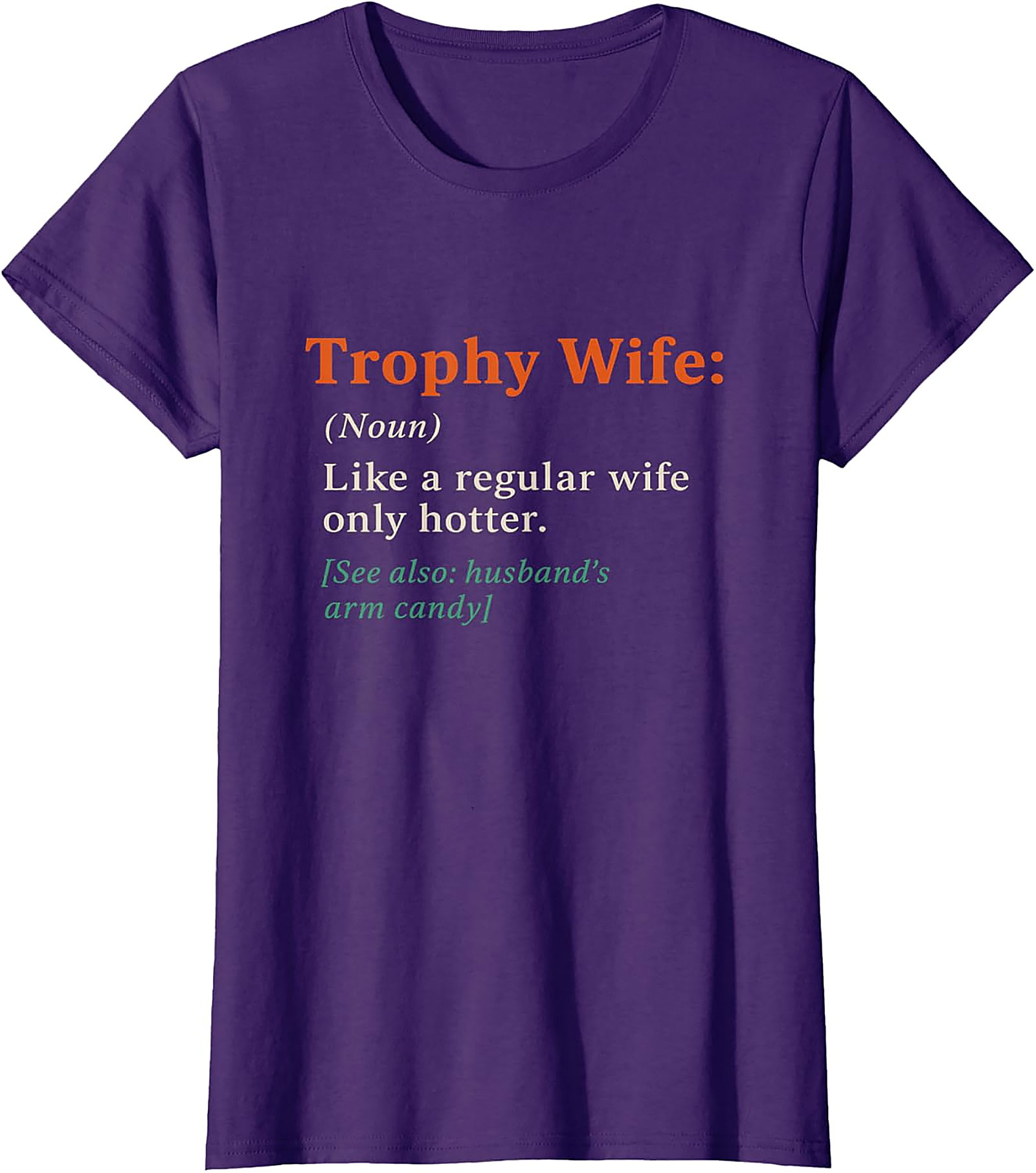 Trophy Wife Definition Funny Graphic Tee | Soft Cotton Shirt