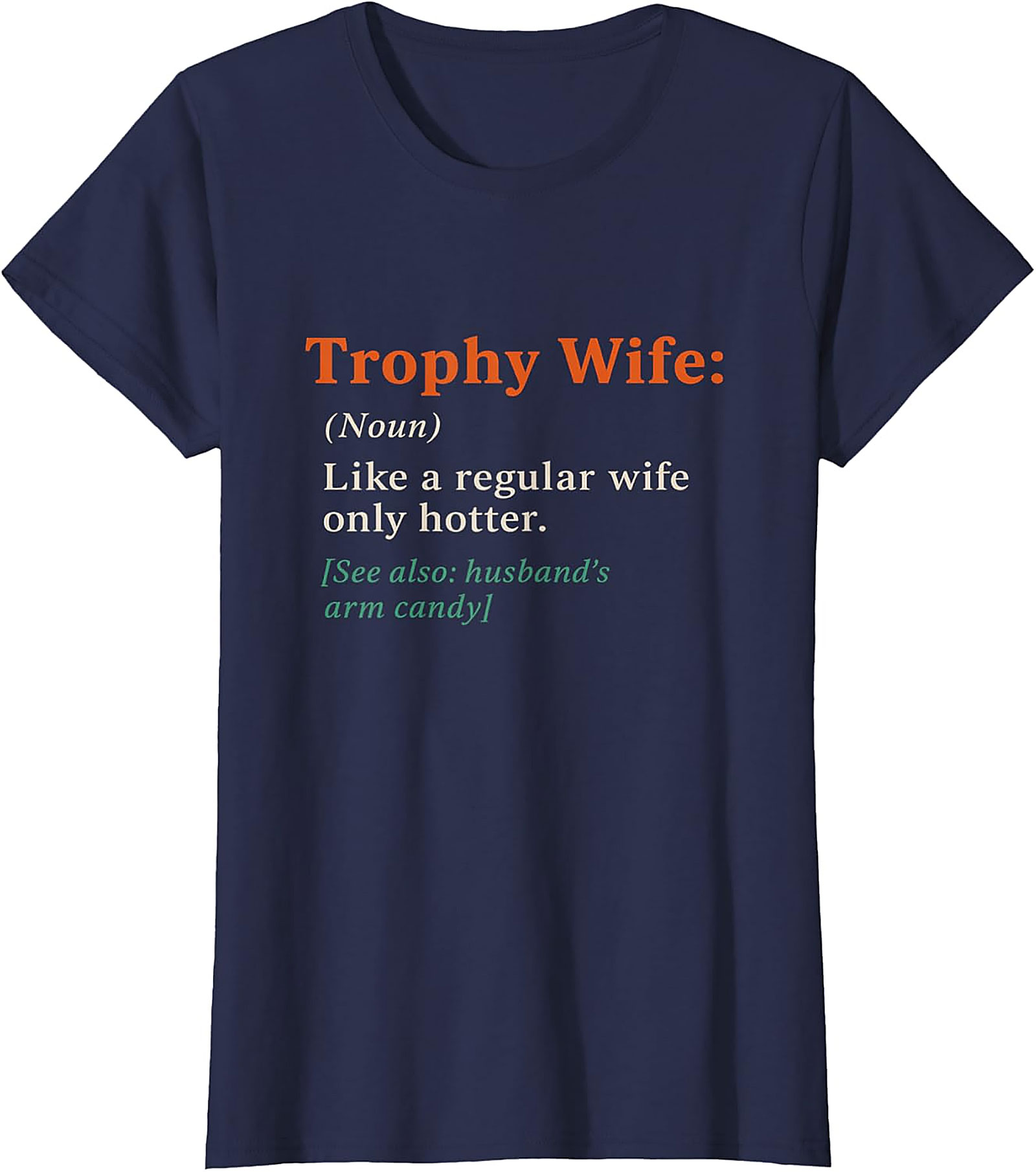 Trophy Wife Definition Funny Graphic Tee | Soft Cotton Shirt