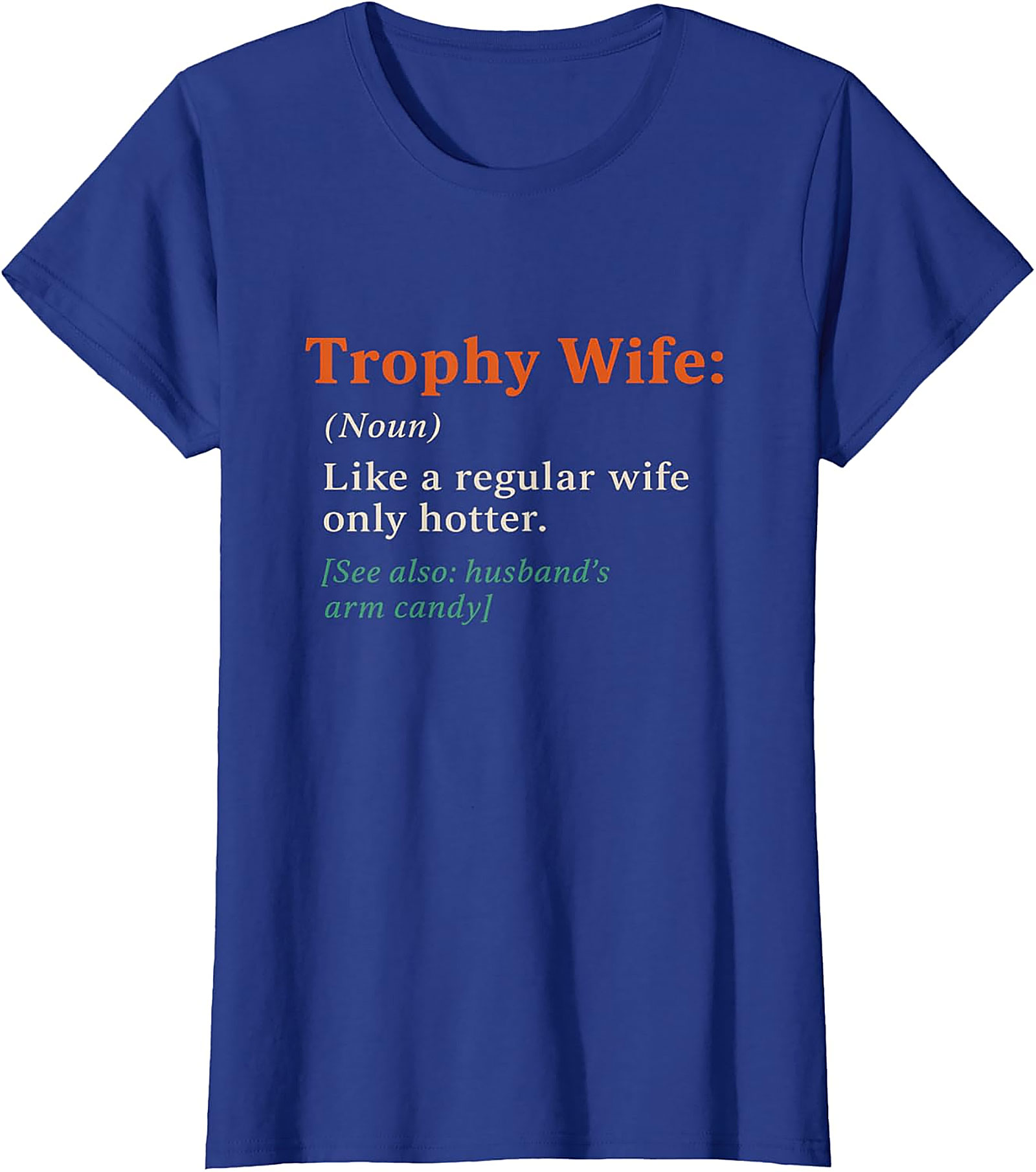 Trophy Wife Definition Funny Graphic Tee | Soft Cotton Shirt