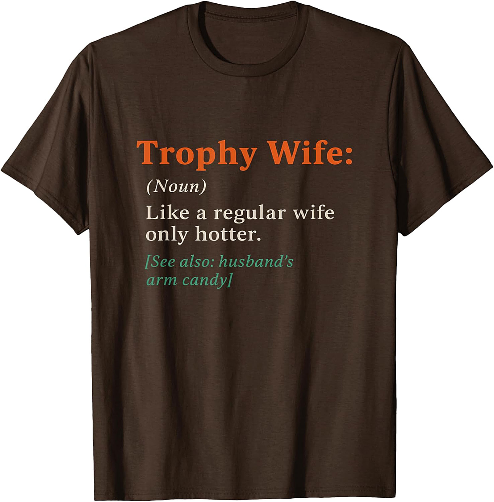 Trophy Wife Definition Funny Graphic Tee | Soft Cotton Shirt