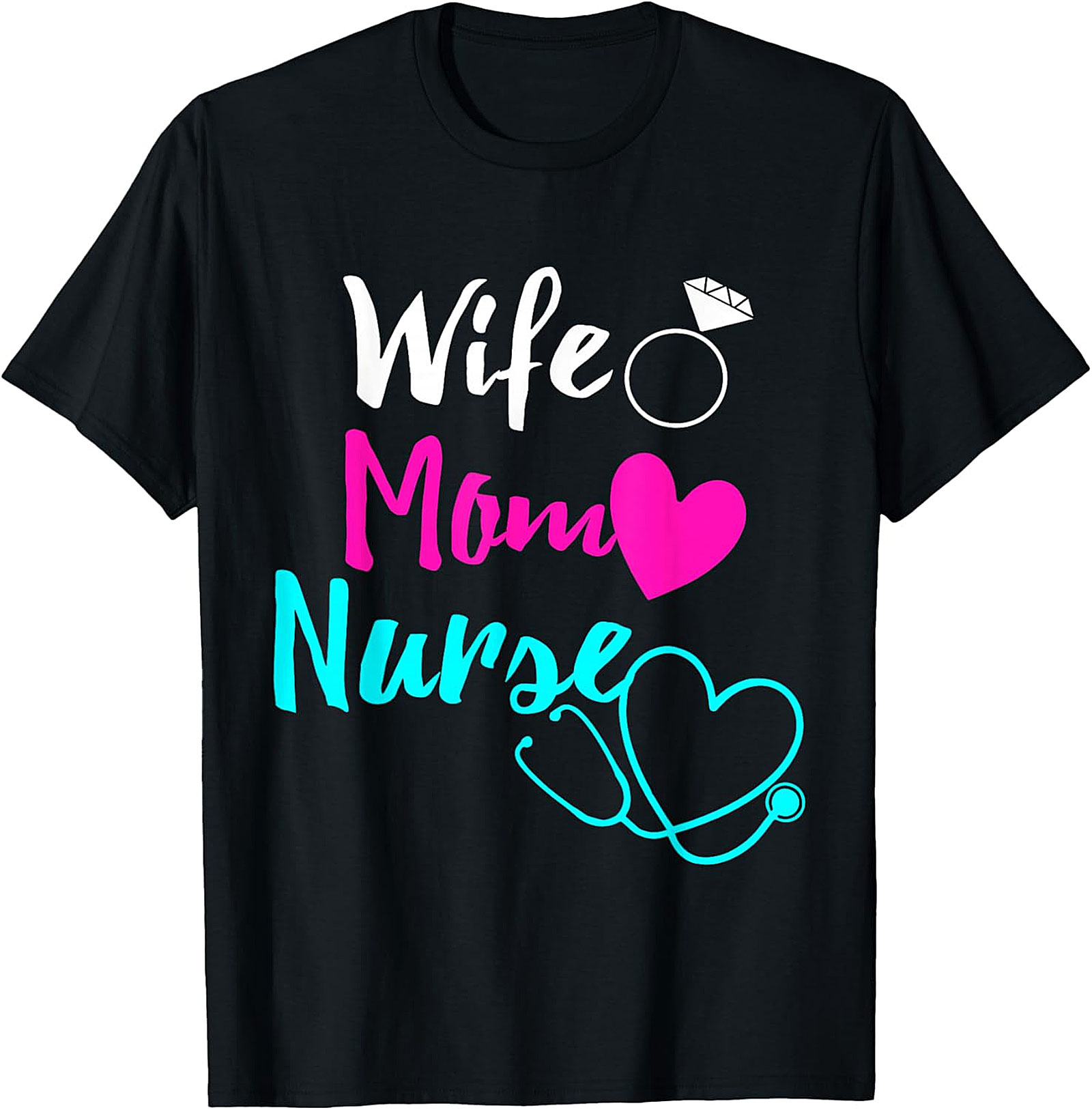 Wife Mom Nurse T-shirt | Soft Cotton Nursing Graphic Tee