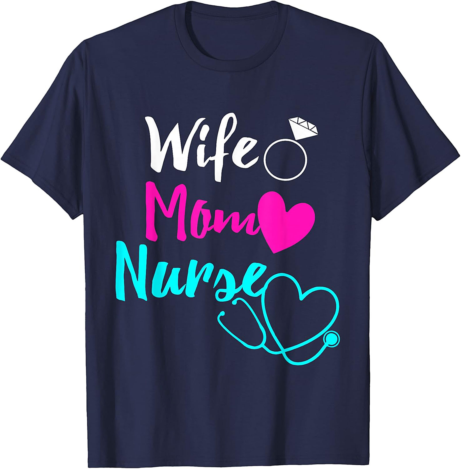 Wife Mom Nurse T-shirt | Soft Cotton Nursing Graphic Tee