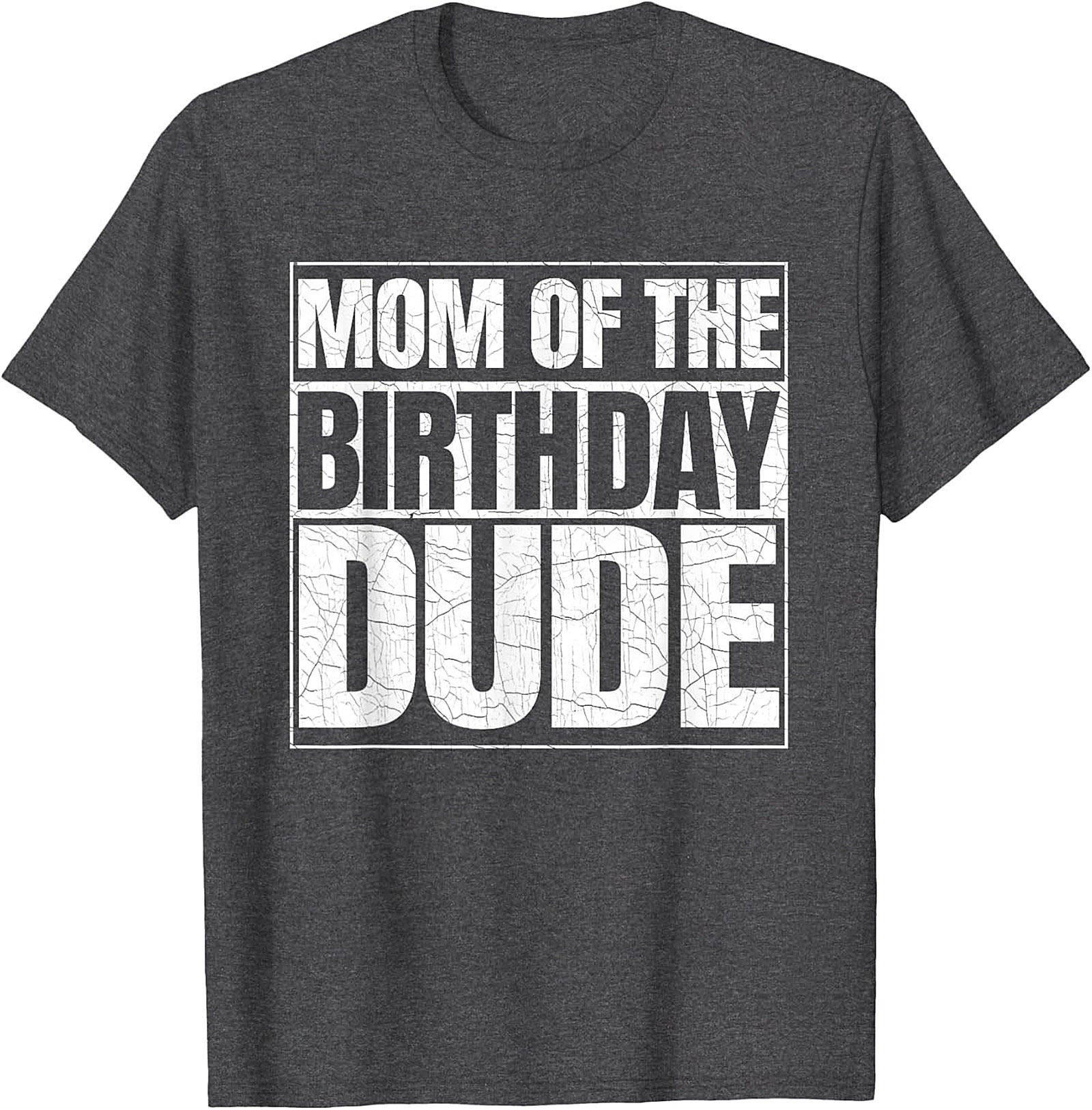  Mom of the Birthday Dude T-shirt Fun Mom Birthday Tee