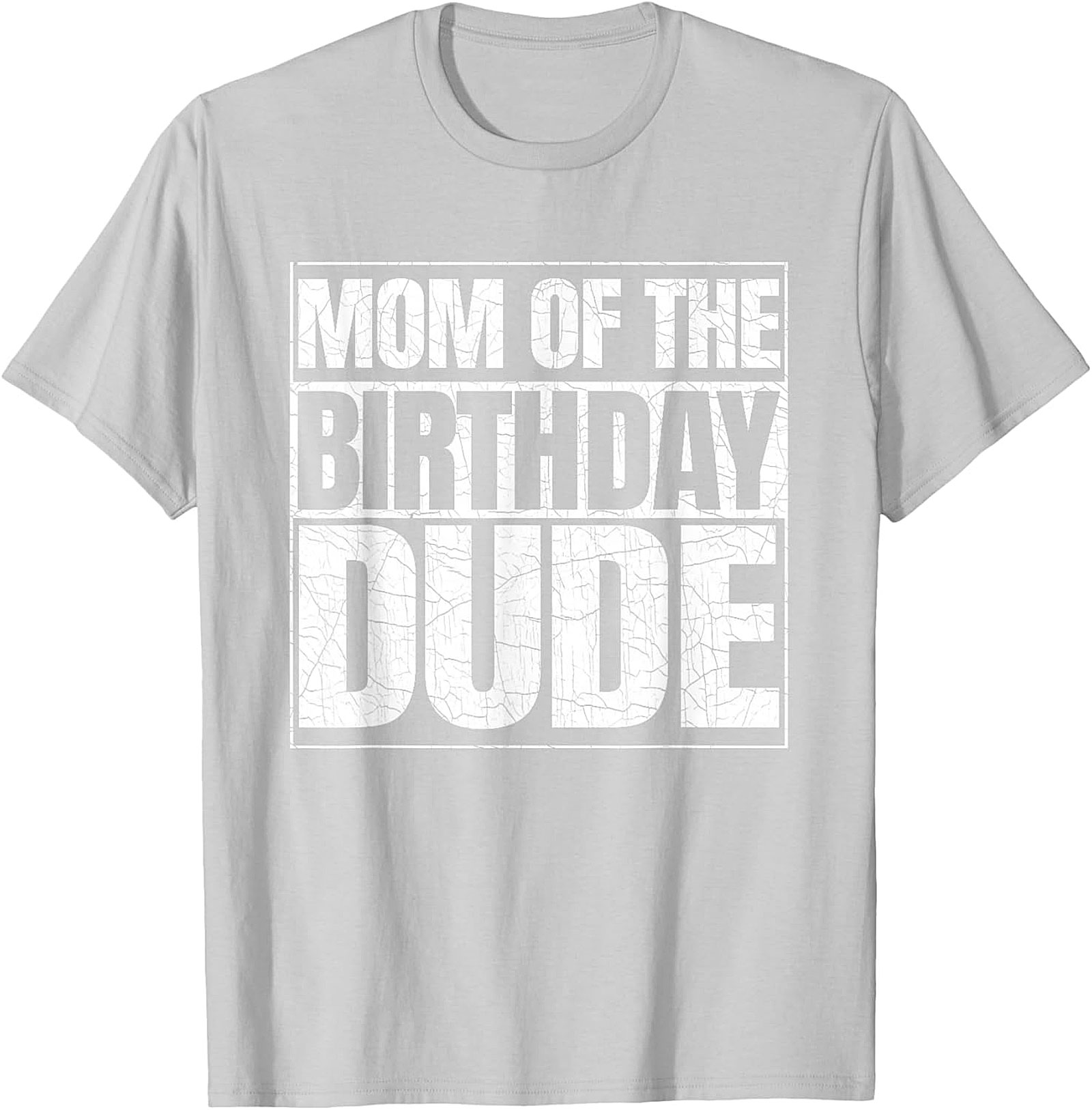  Mom of the Birthday Dude T-shirt Fun Mom Birthday Tee
