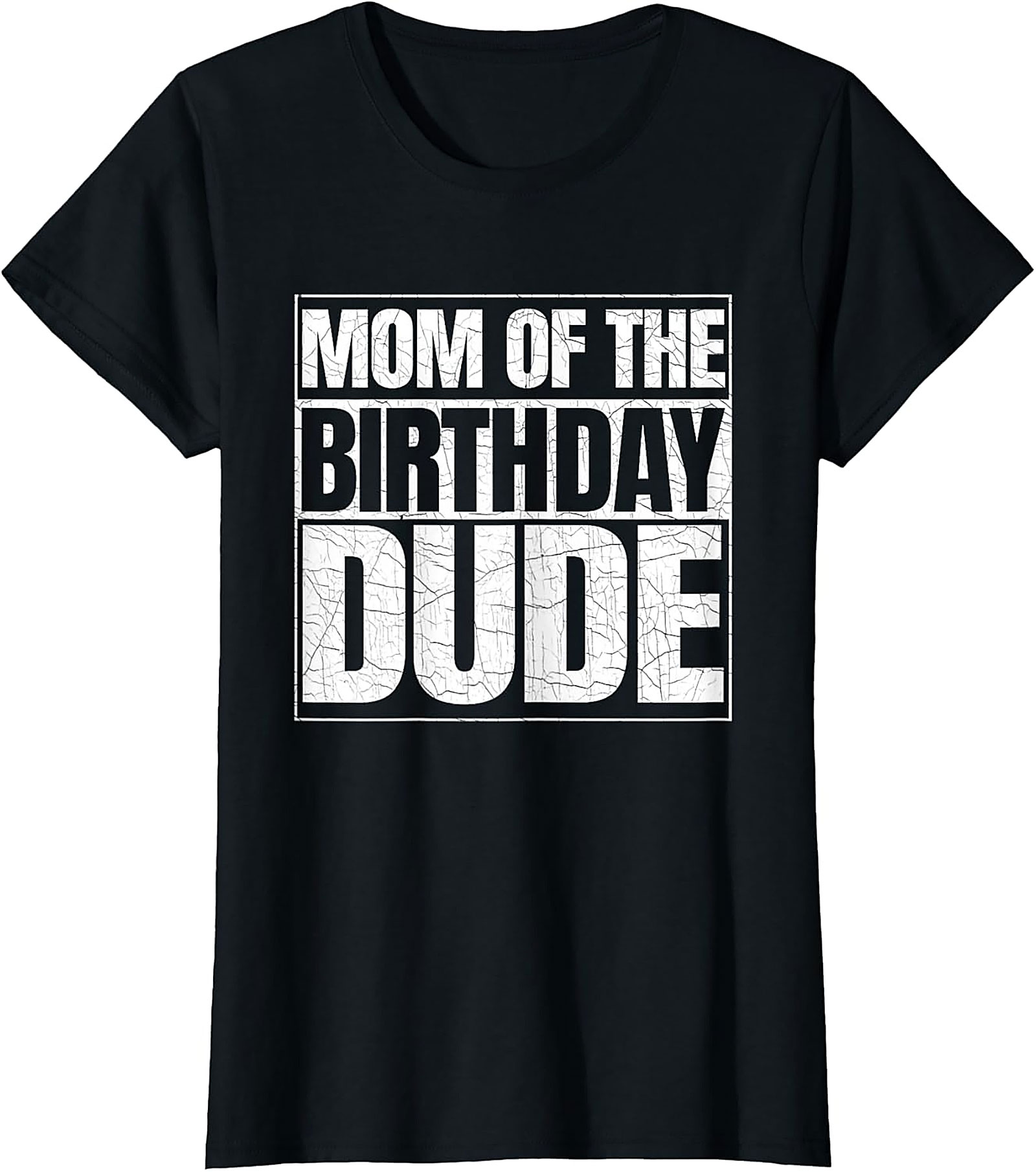  Mom of the Birthday Dude T-shirt Fun Mom Birthday Tee