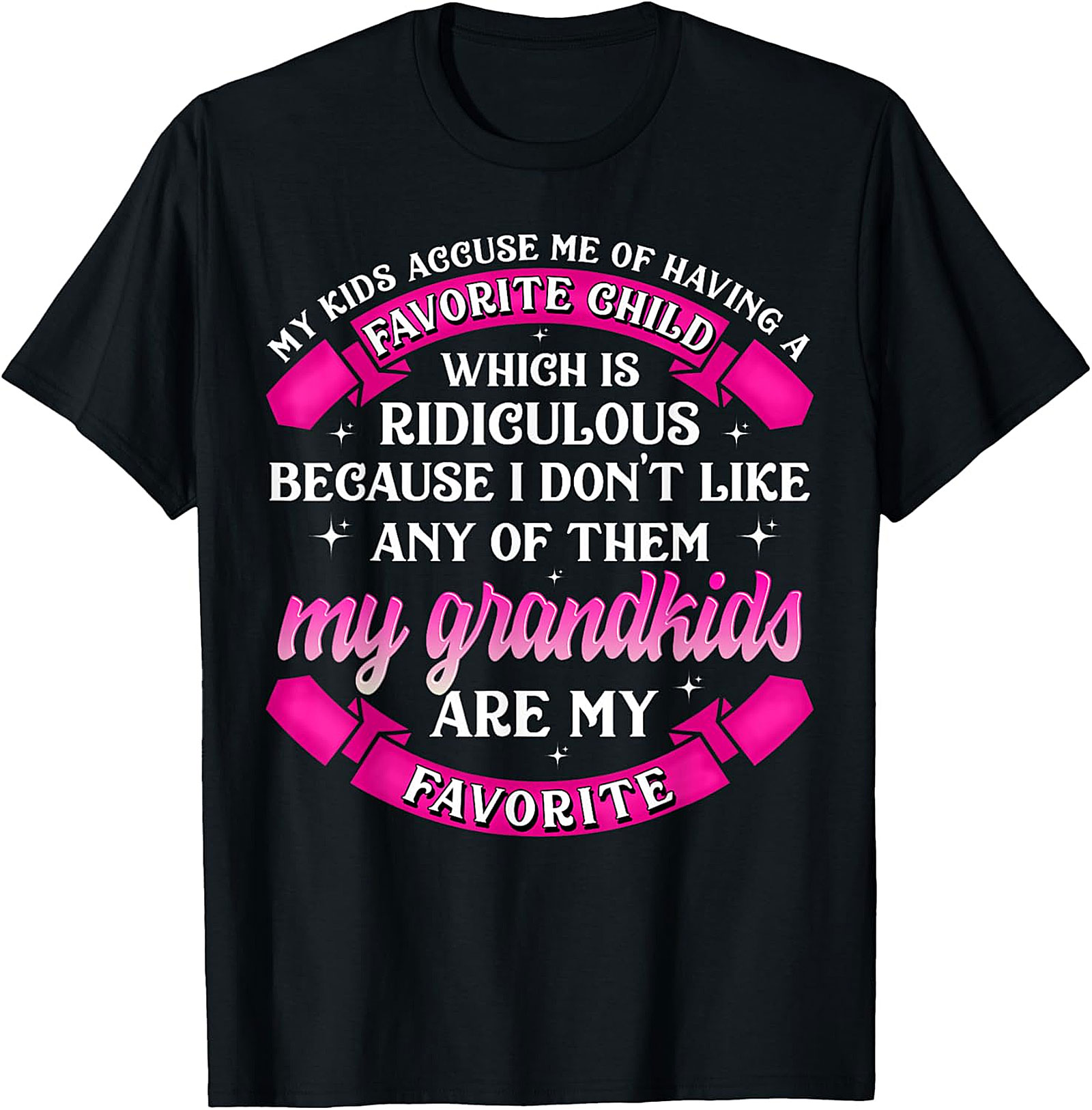 Grandkids Are My Favorite Funny Grandma T-shirt