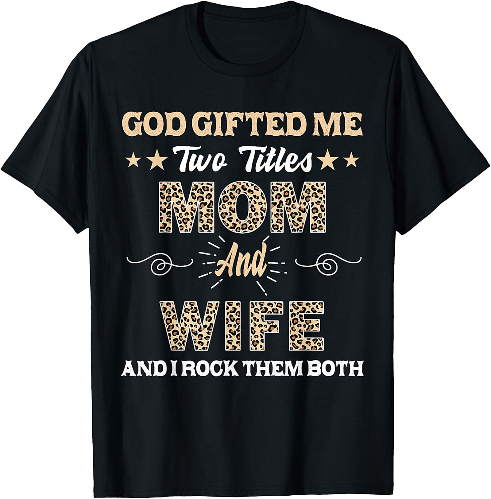 Mom and Wife T-Shirt | God Gifted Me Leopard Print Tee