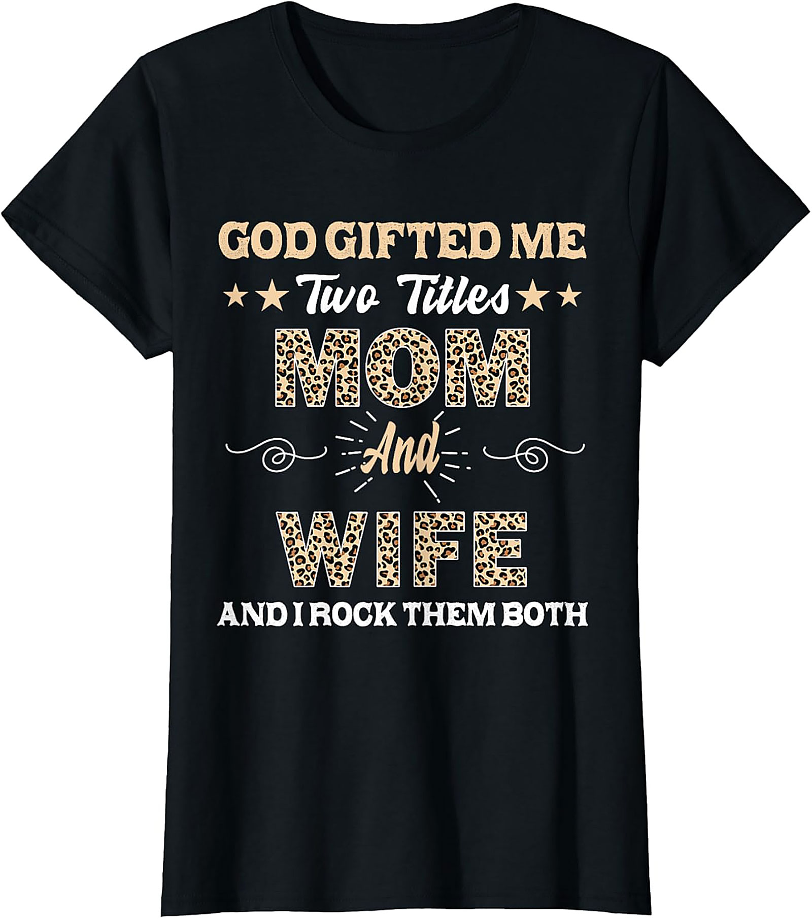 Mom and Wife T-Shirt | God Gifted Me Leopard Print Tee