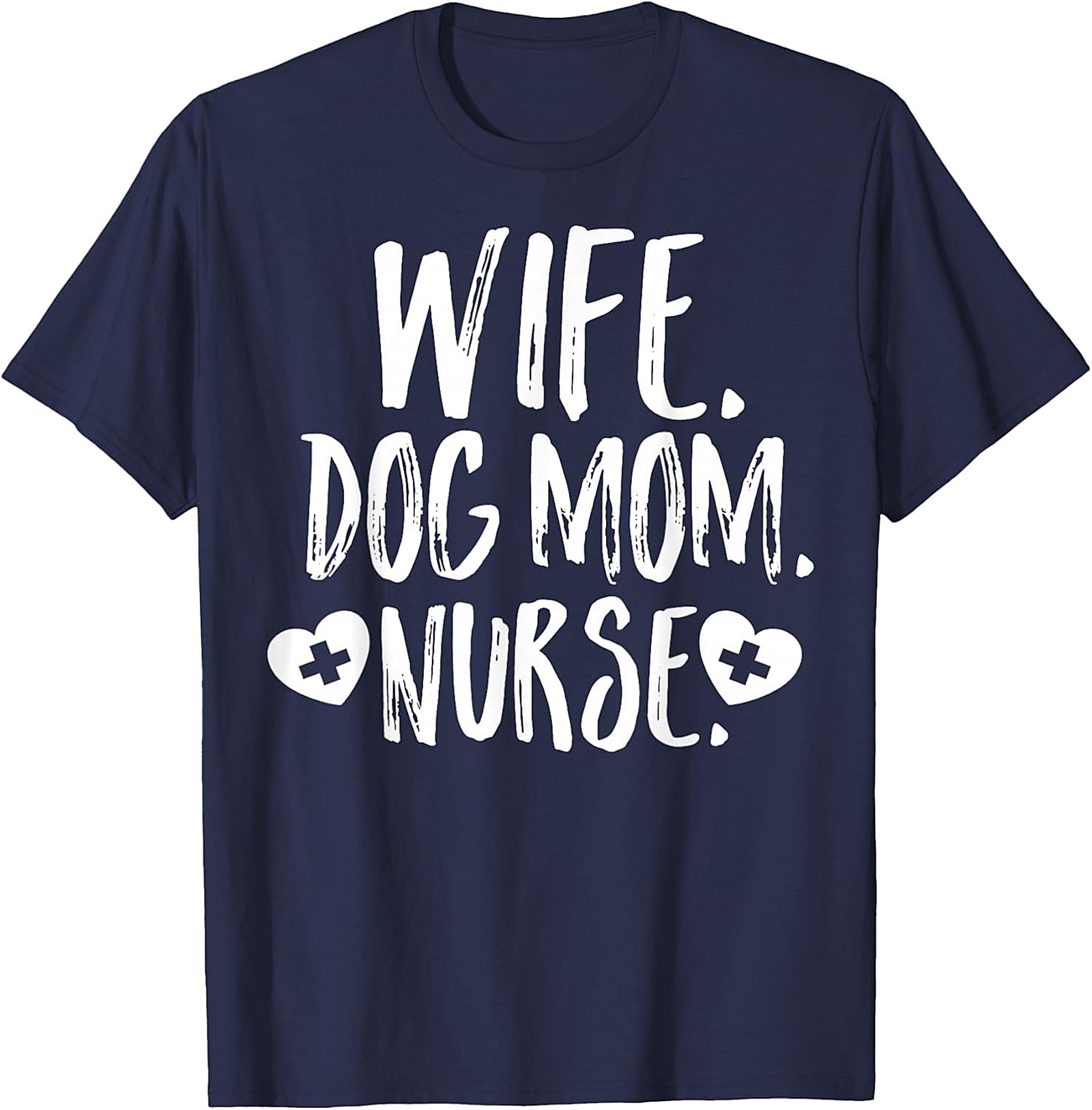 Wife Dog Mom Nurse T-Shirt | Soft Cotton Nurse Graphic Tee