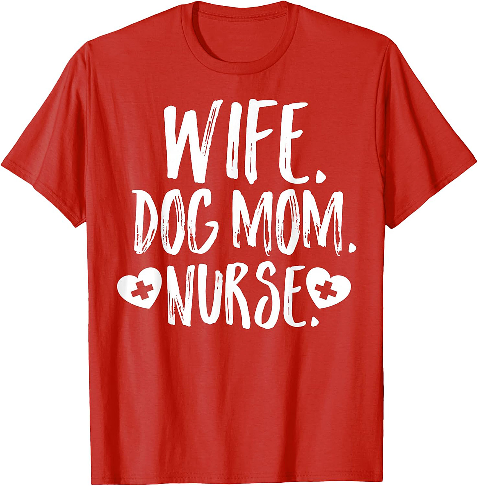 Wife Dog Mom Nurse T-Shirt | Soft Cotton Nurse Graphic Tee