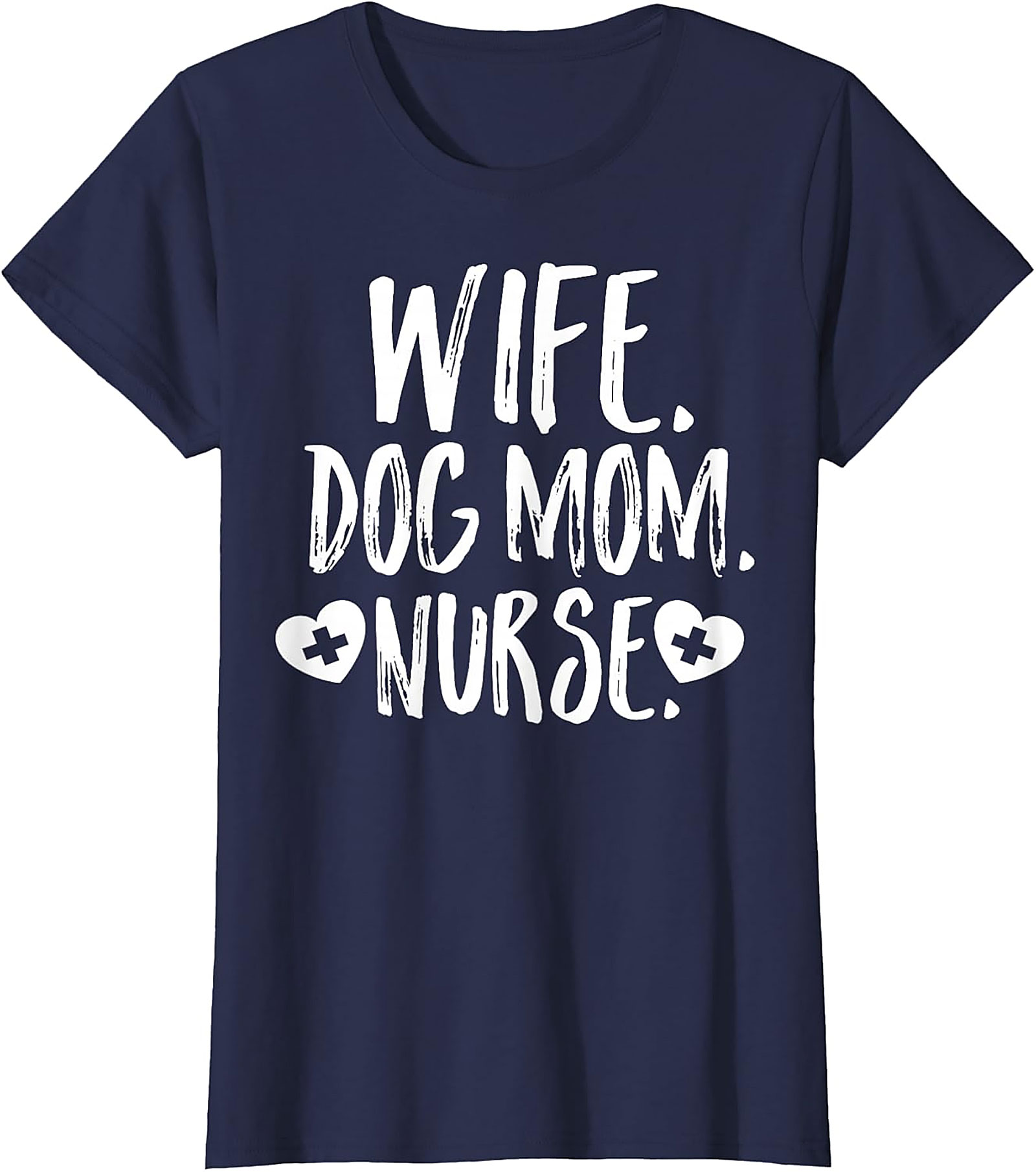 Wife Dog Mom Nurse T-Shirt | Soft Cotton Nurse Graphic Tee