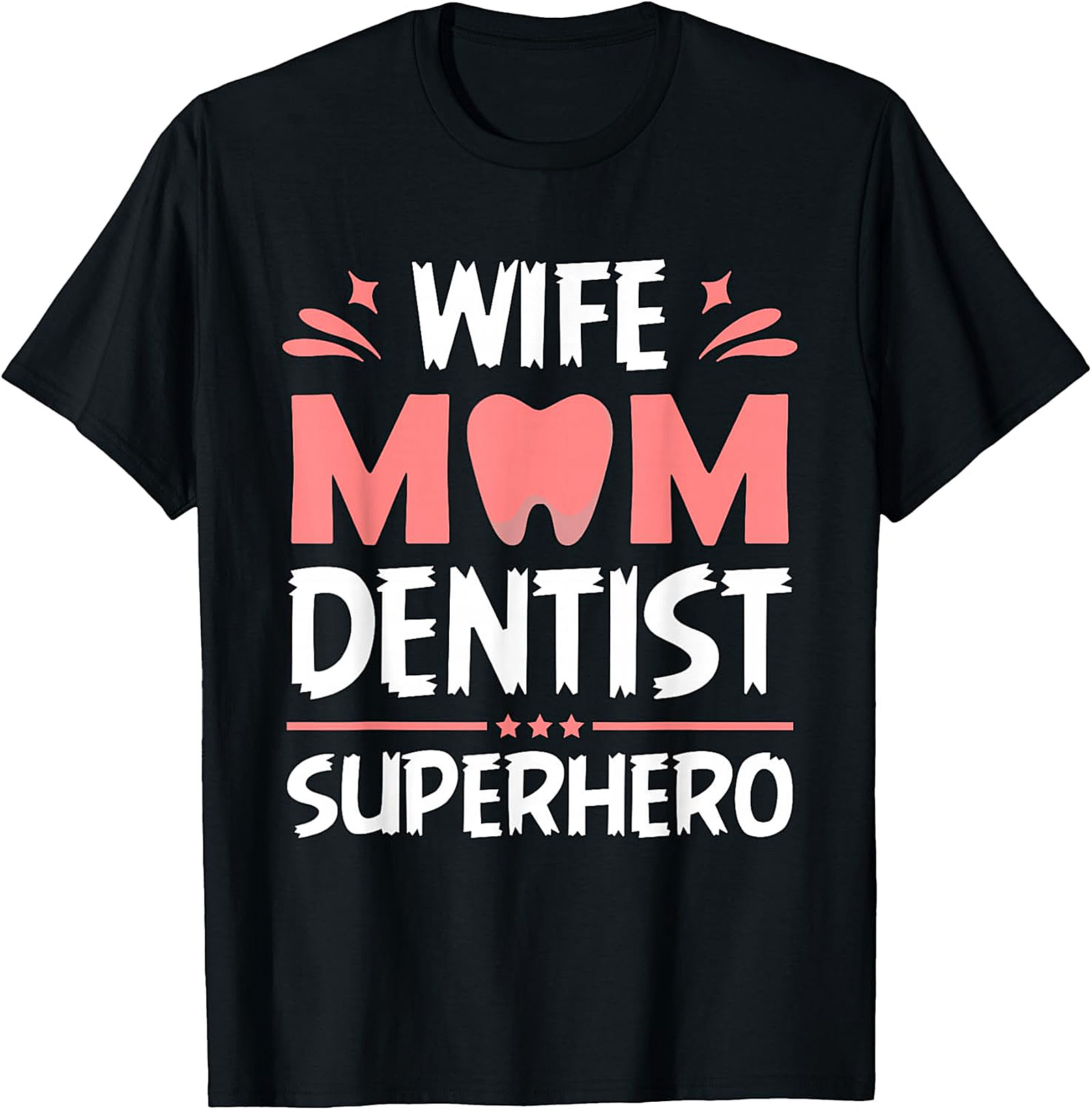 Wife Mom Dentist Superhero T-Shirt | Funny Dental Graphic Tee