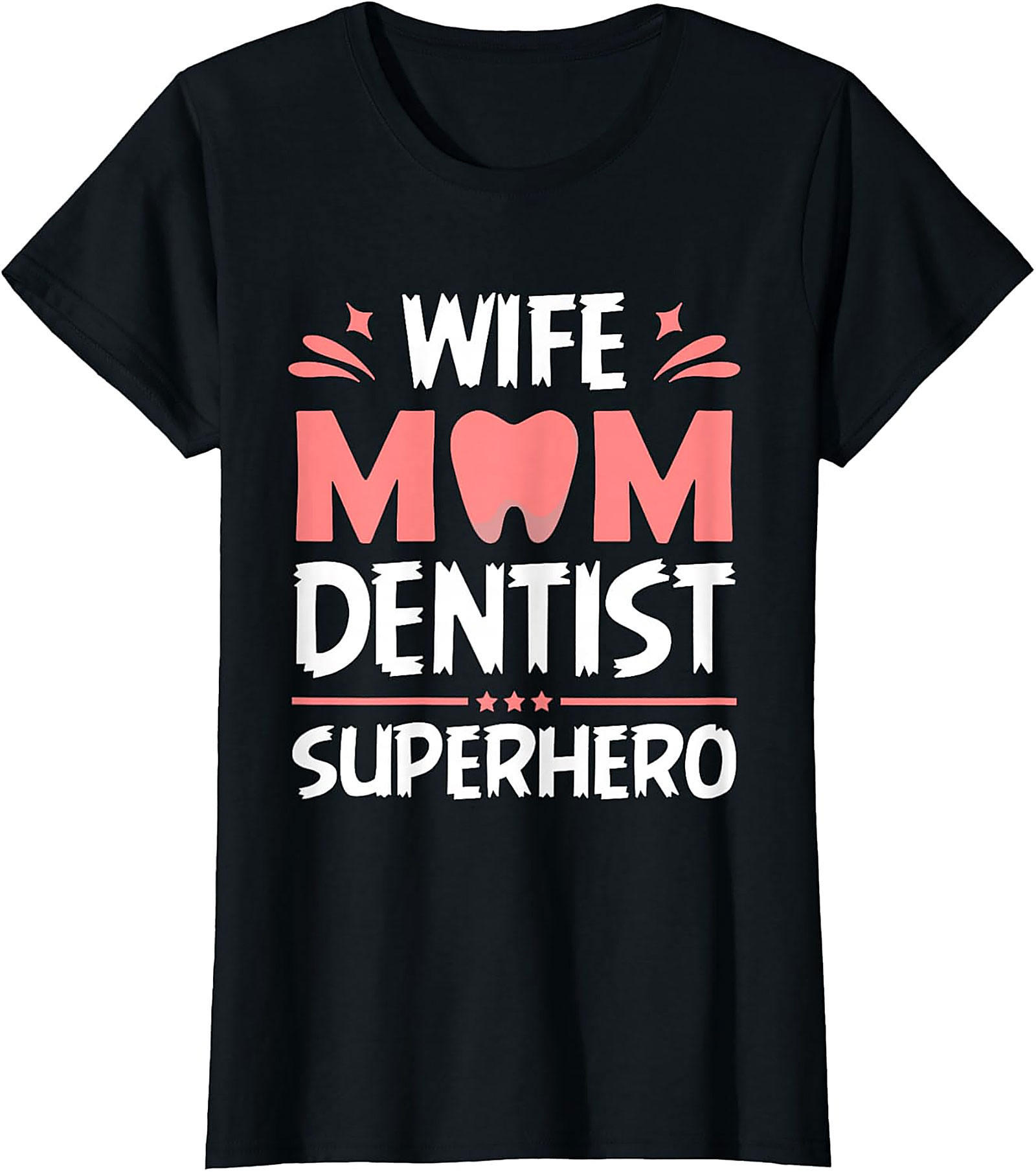 Wife Mom Dentist Superhero T-Shirt | Funny Dental Graphic Tee