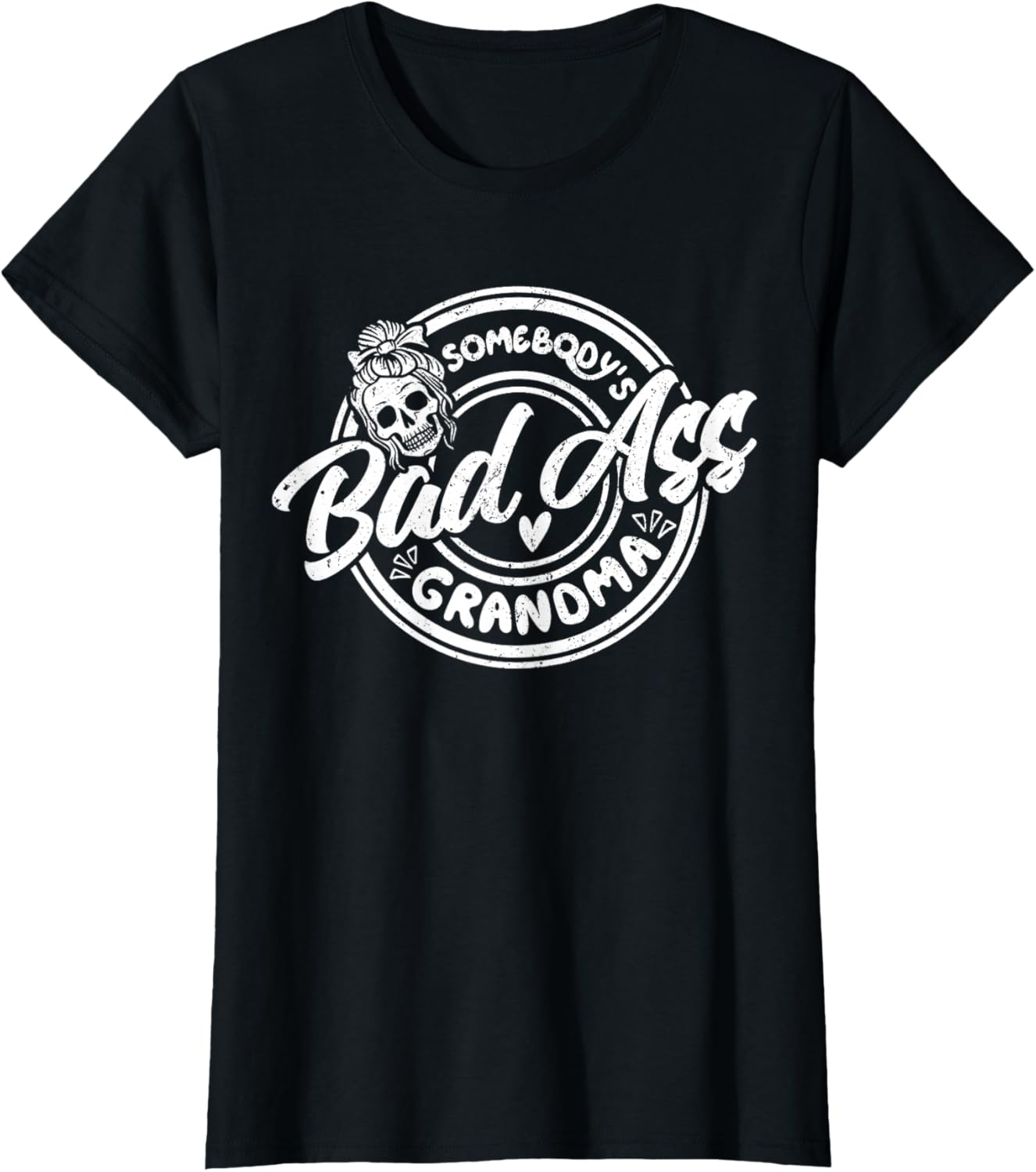 Somebody’s Badass Grandma Graphic Tee - Edgy Messy Bun Skull Shirt