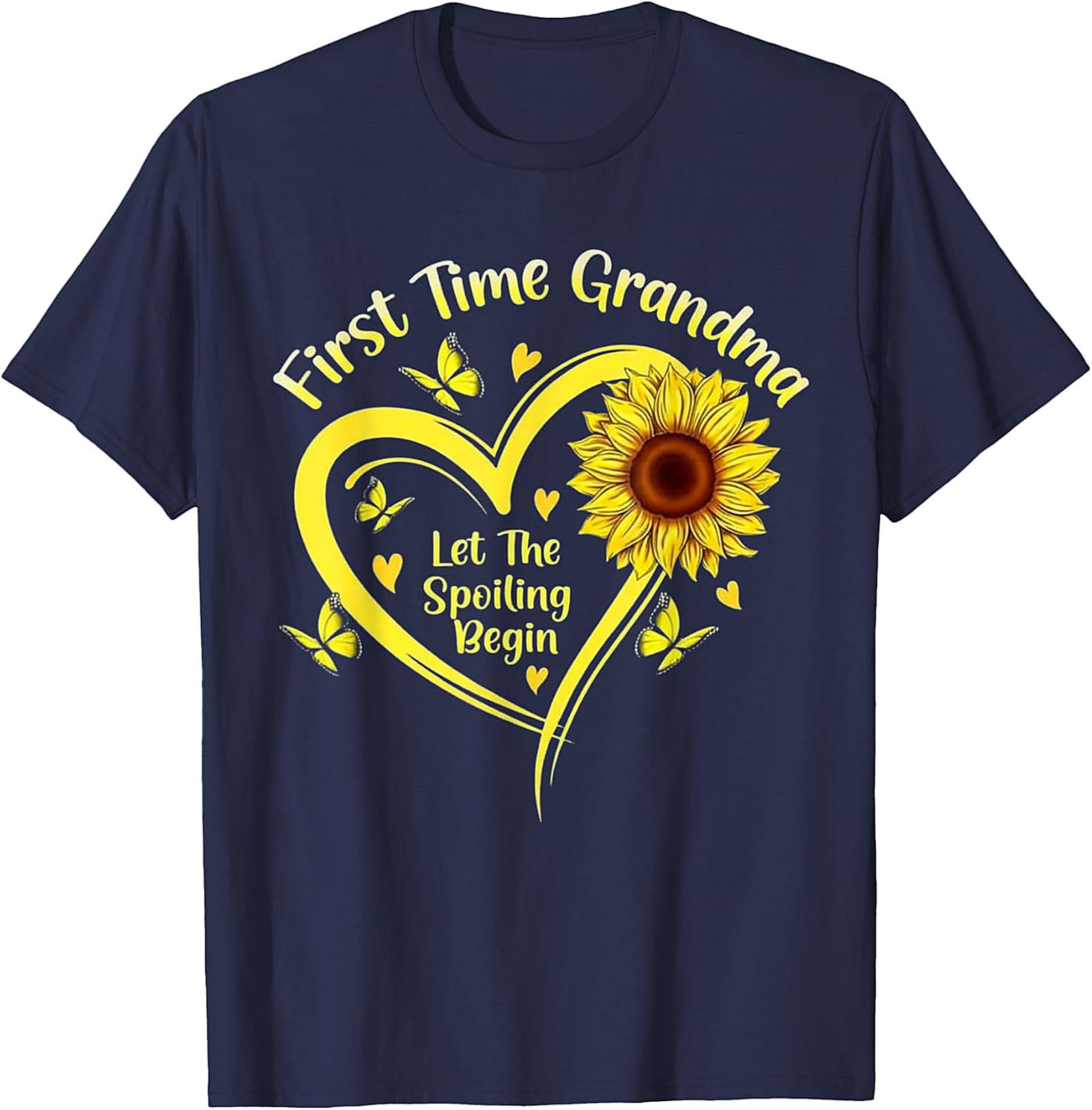 First Time Grandma T-shirt - Sunflower Spoiling Begin Tee