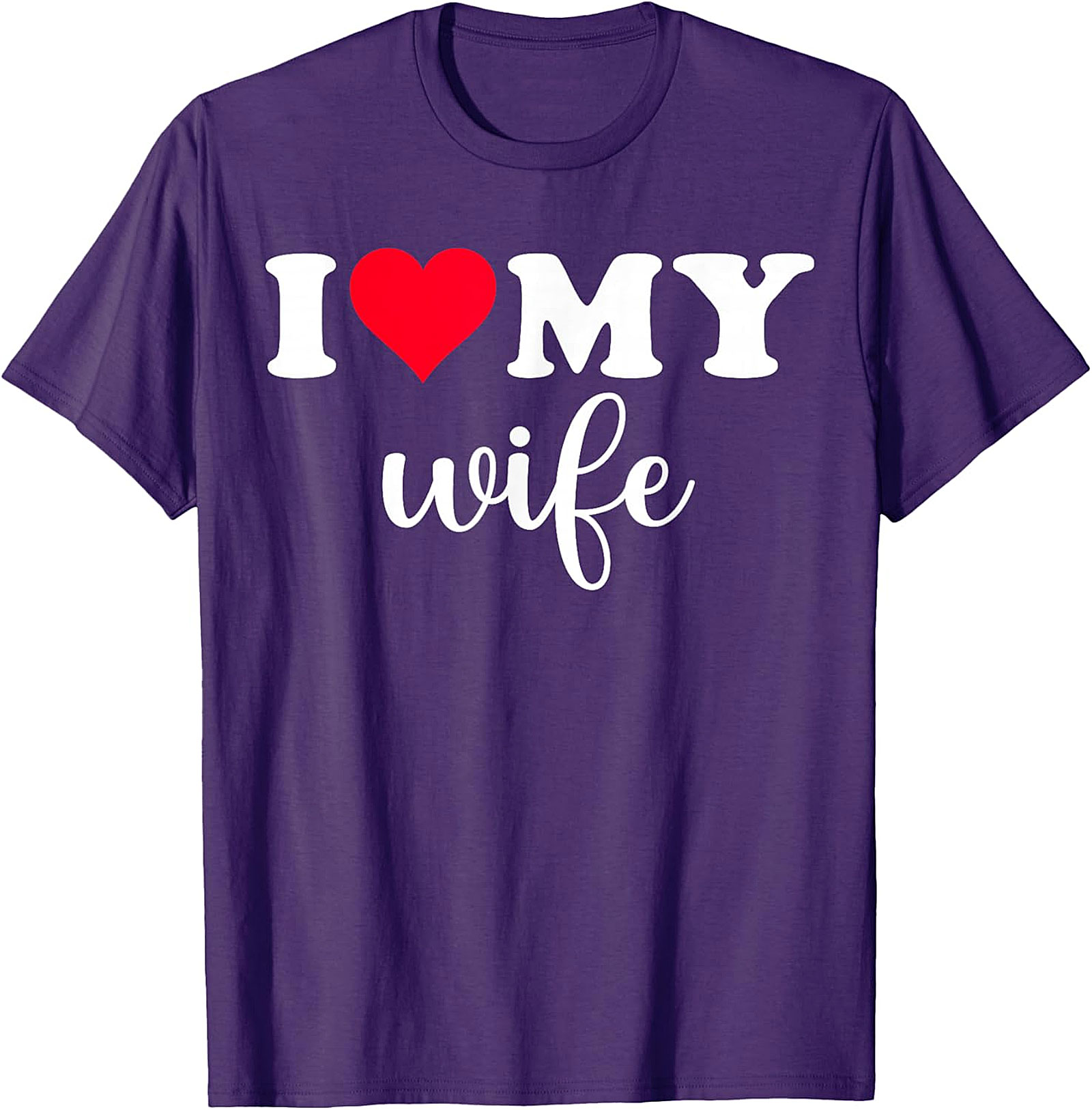 I Love My Wife T-Shirt | Romantic Husband Graphic Tee