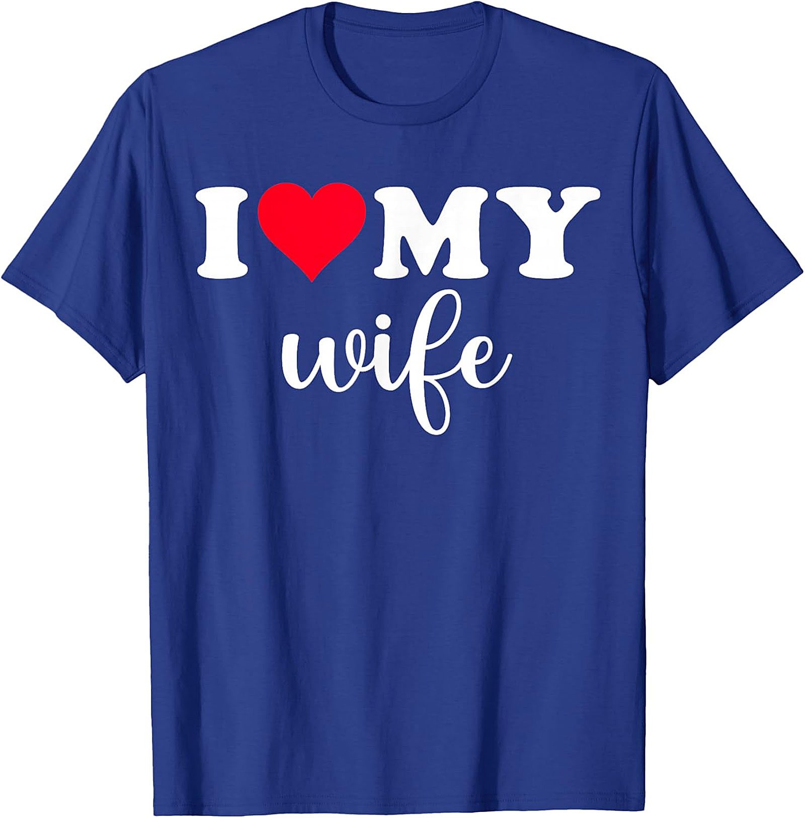 I Love My Wife T-Shirt | Romantic Husband Graphic Tee