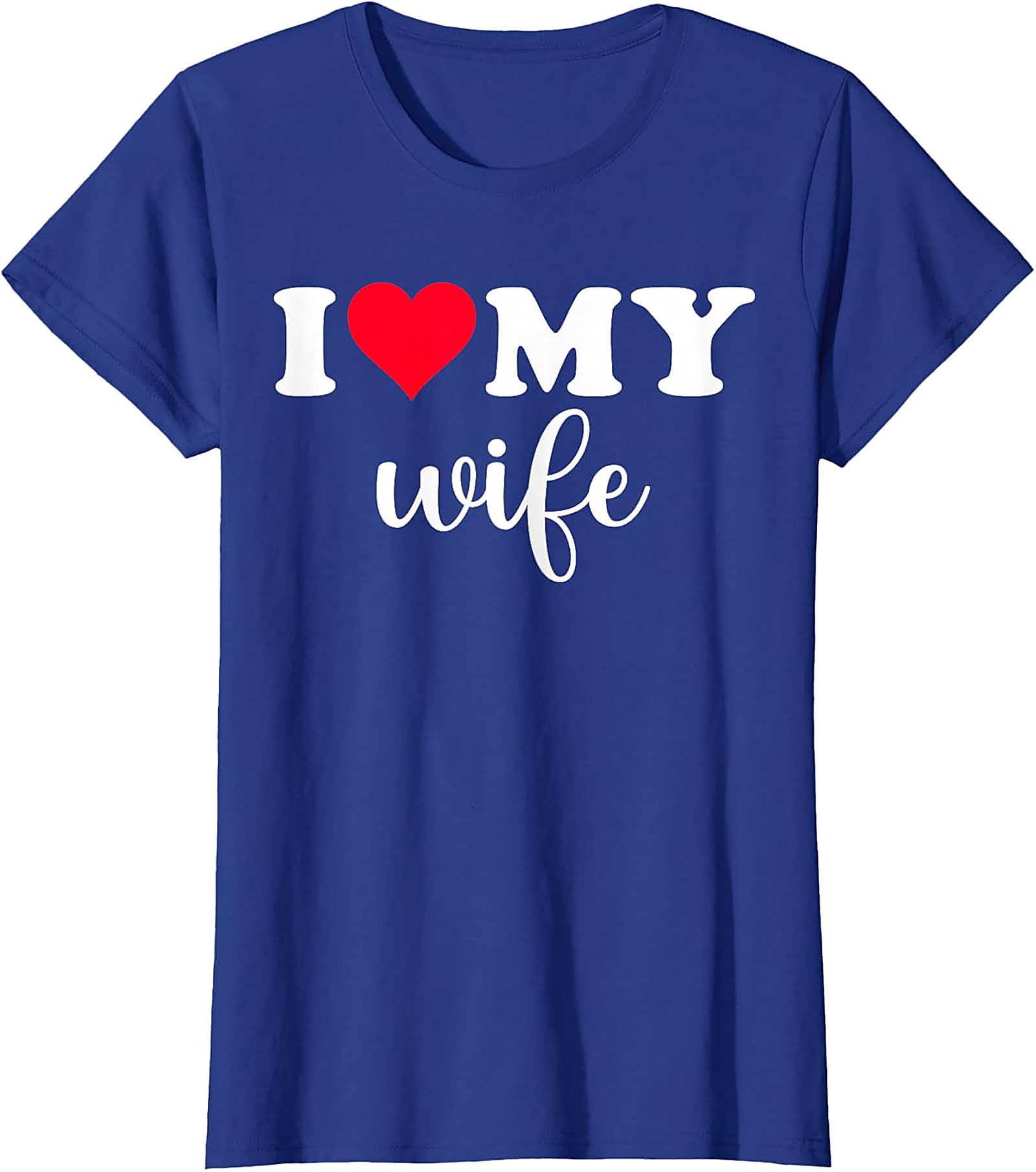 I Love My Wife T-Shirt | Romantic Husband Graphic Tee