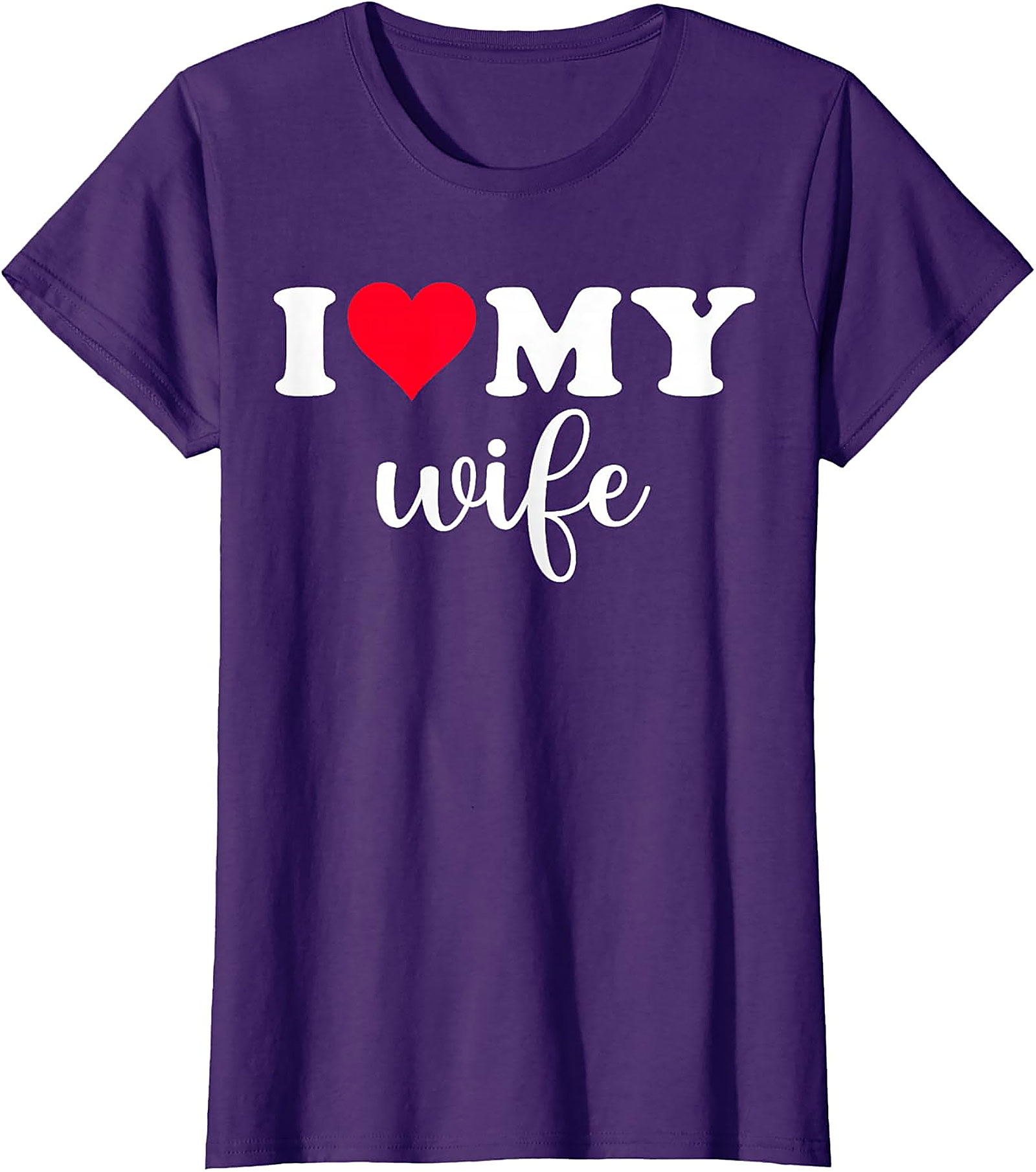 I Love My Wife T-Shirt | Romantic Husband Graphic Tee