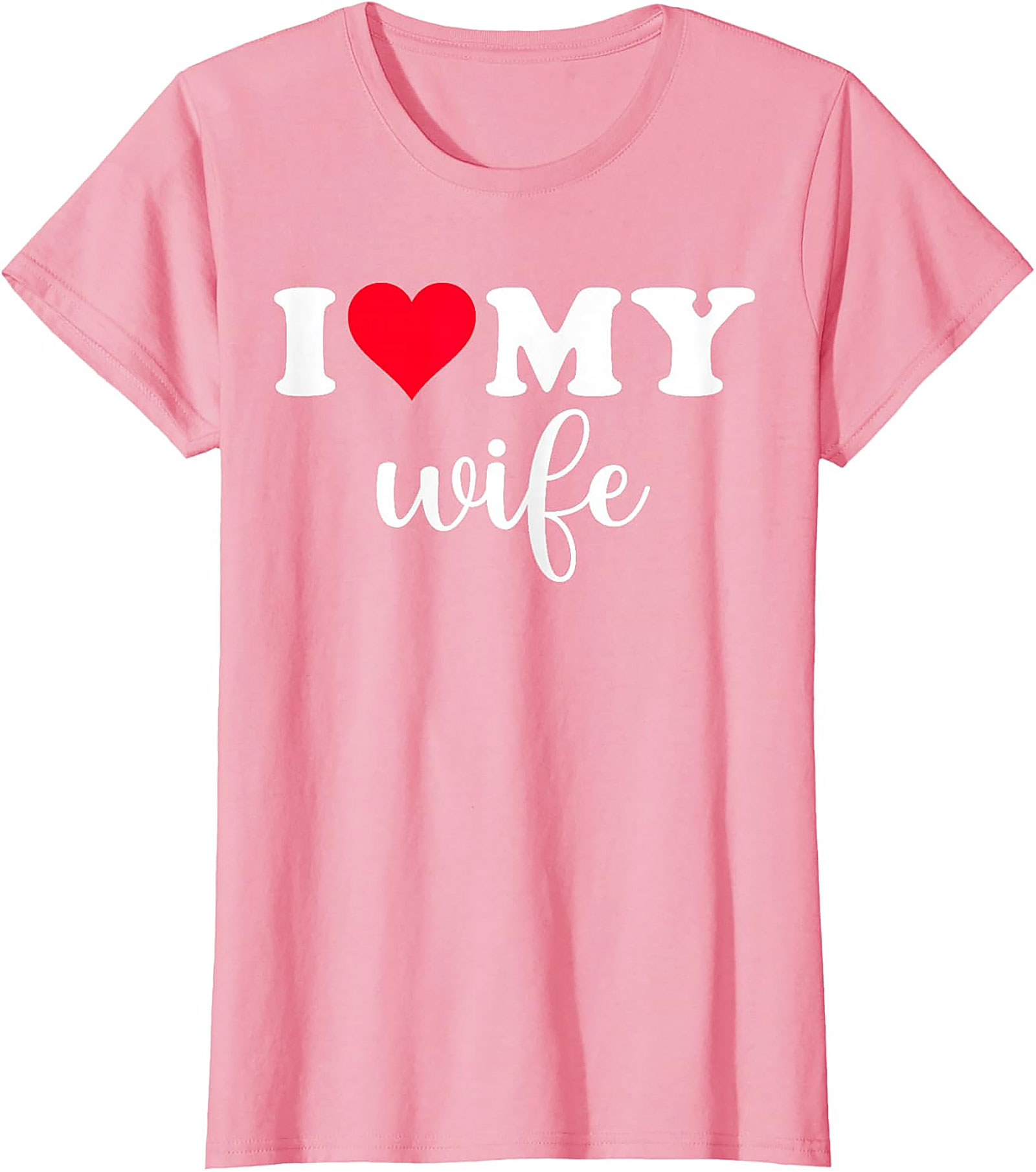 I Love My Wife T-Shirt | Romantic Husband Graphic Tee