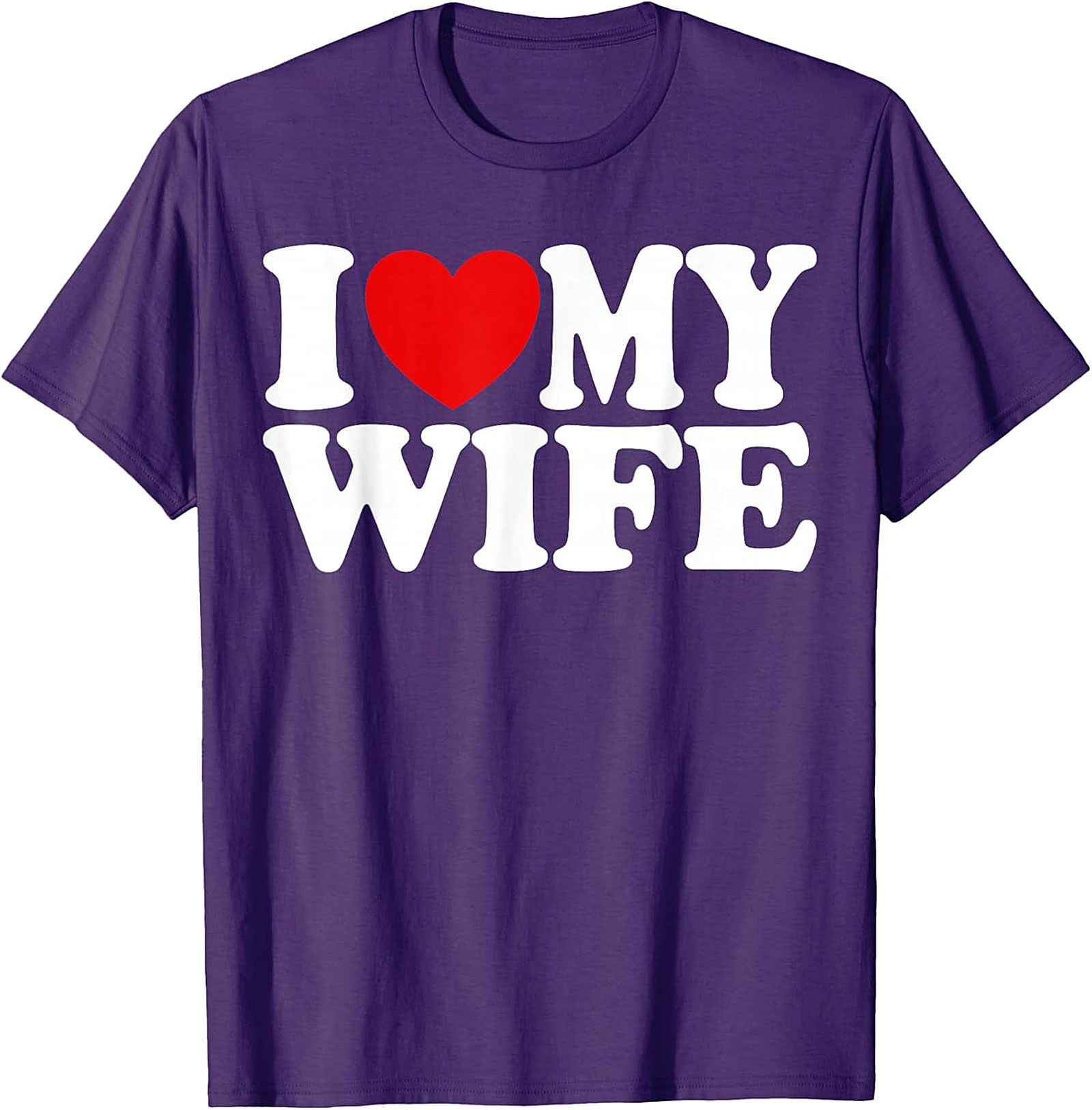 I Love My Wife T-Shirt - Classic Unisex Graphic Tee