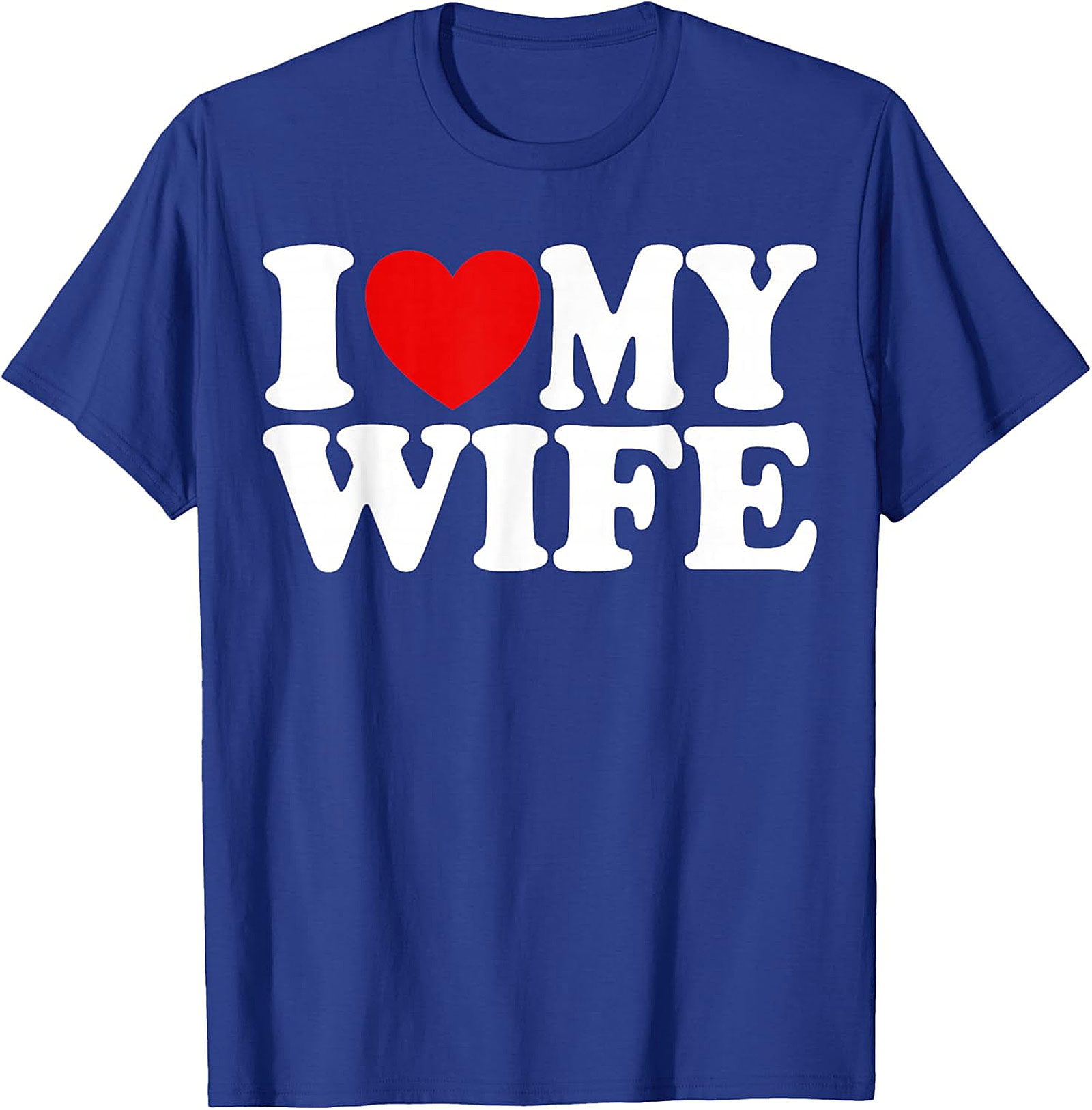 I Love My Wife T-Shirt - Classic Unisex Graphic Tee